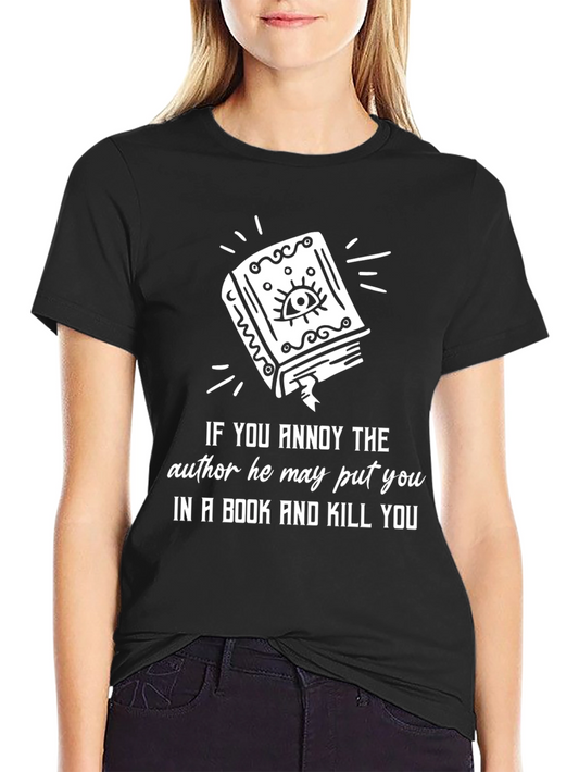 Annoy an Author T-Shirt Book & Kill