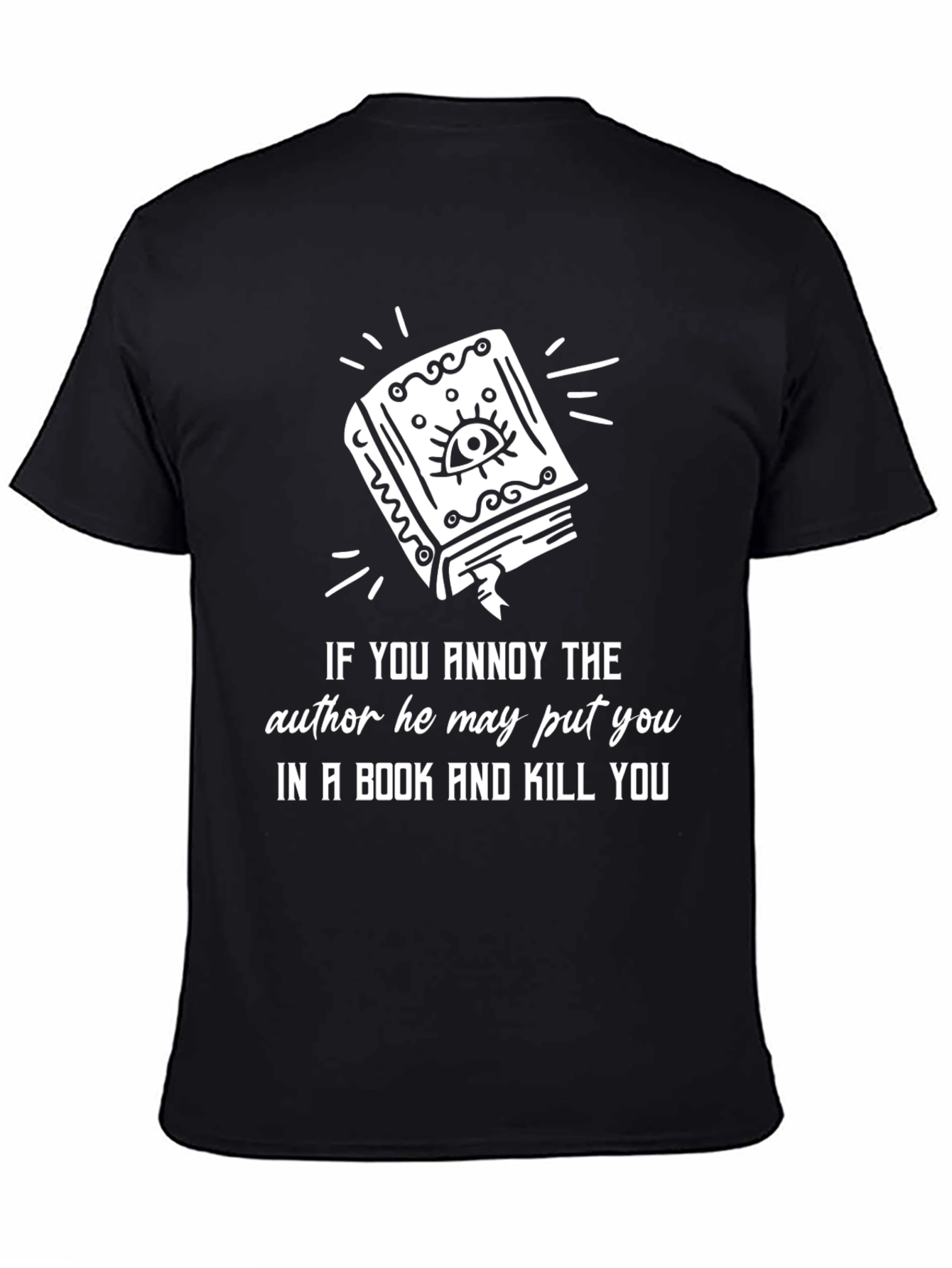 Annoy an Author T-Shirt Book & Kill