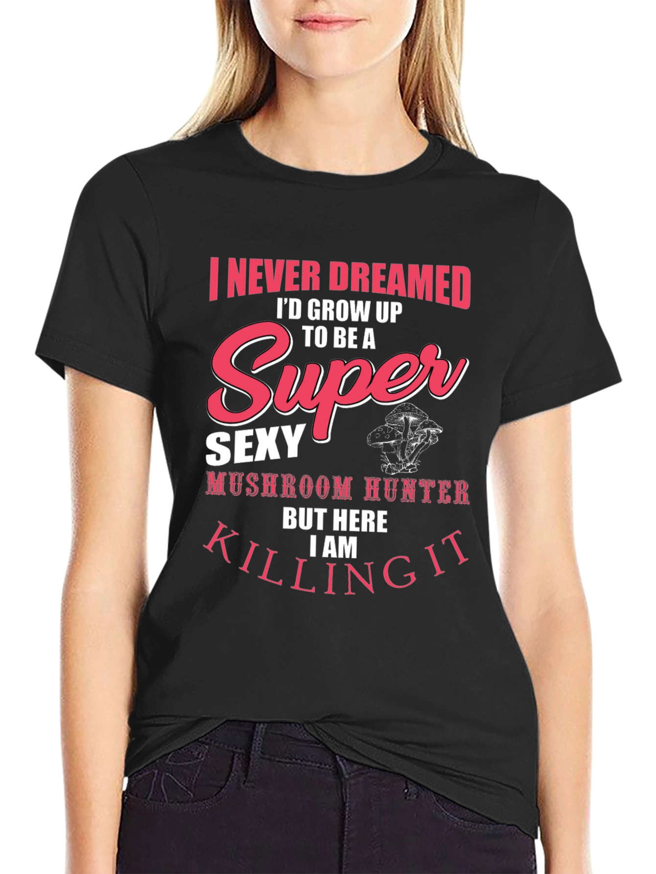 Super Sexy Mushroom Hunter T-Shirt