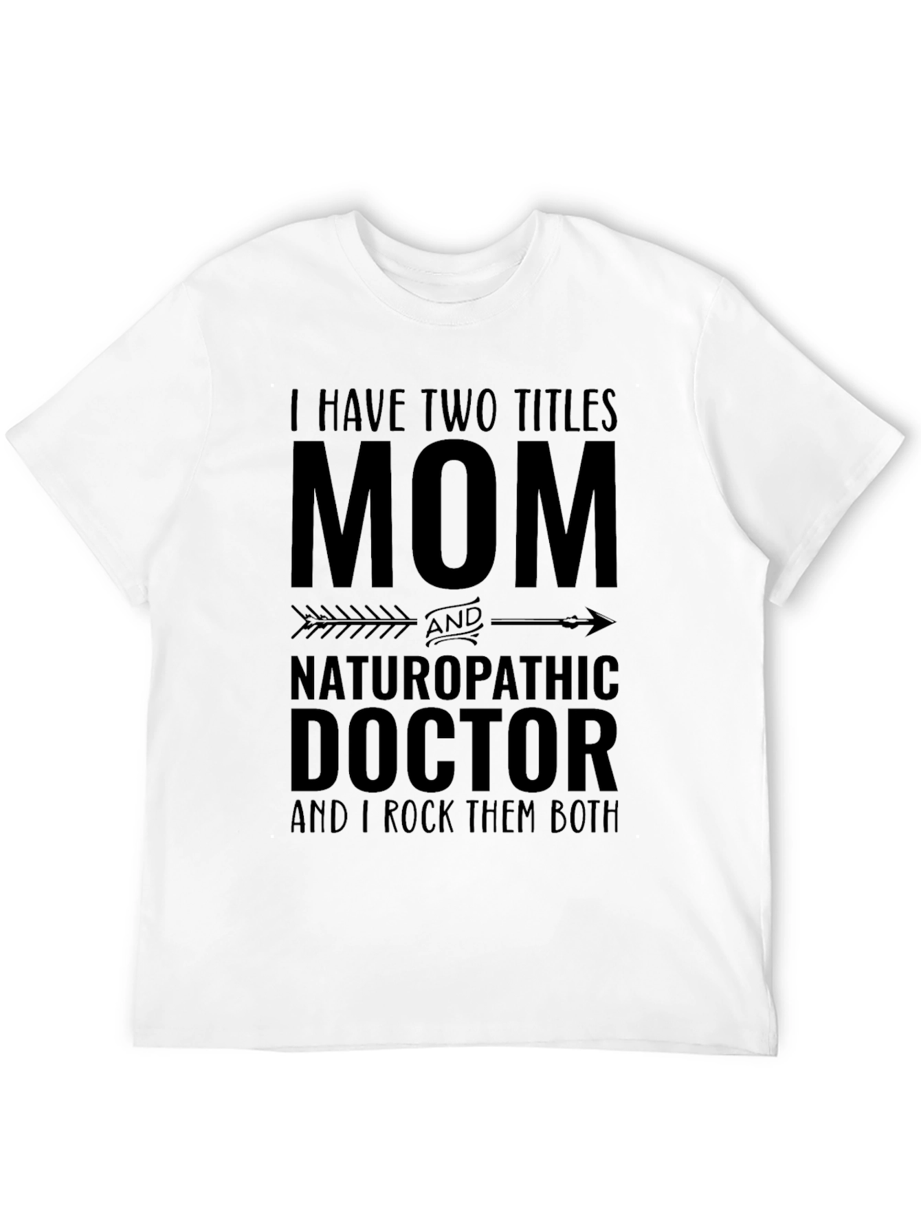 Mom & Naturopathic Doctor Graphic T-Shirt