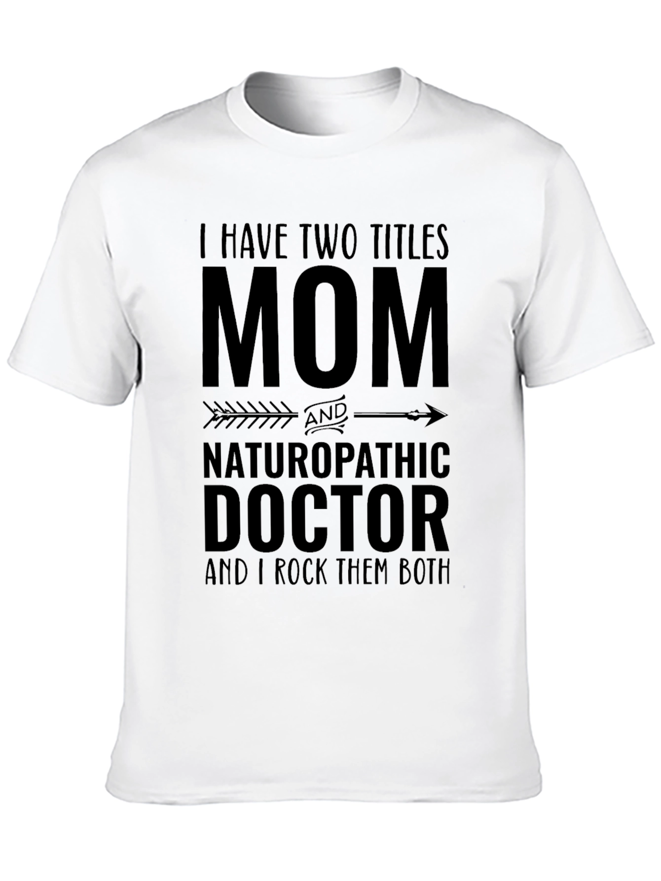 Mom & Naturopathic Doctor Graphic T-Shirt