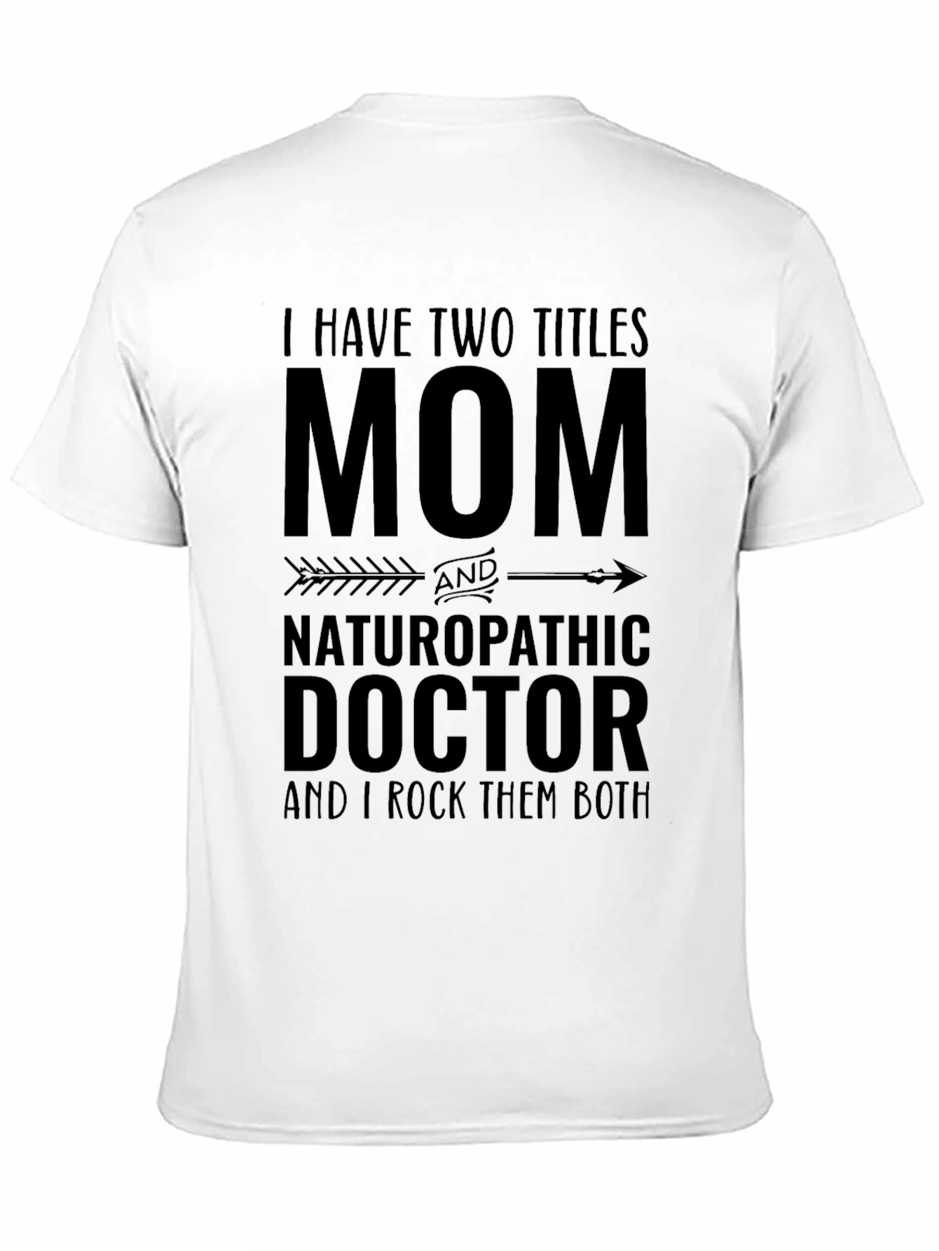Mom & Naturopathic Doctor Graphic T-Shirt