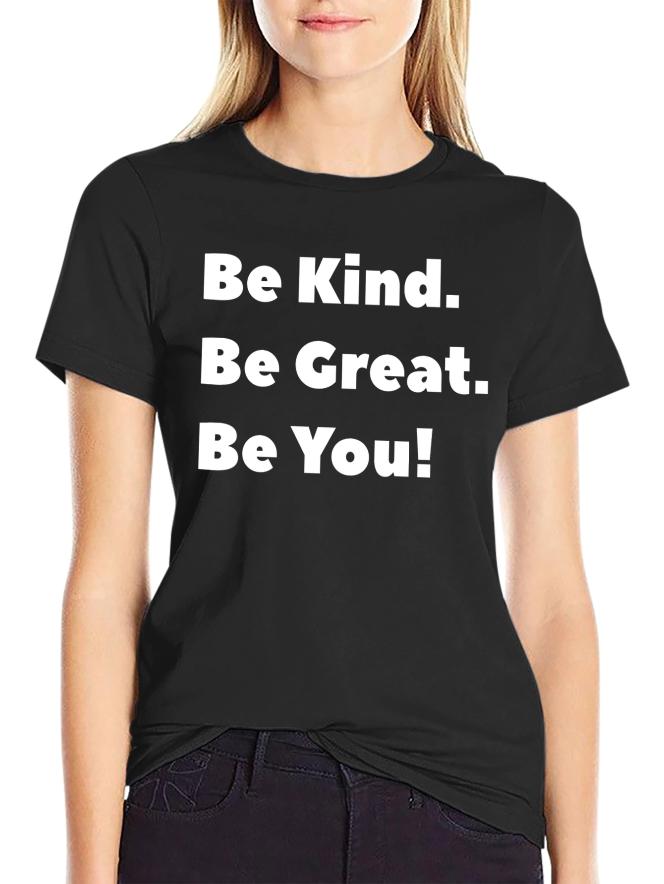 Be Kind Be Great Be You T-Shirt