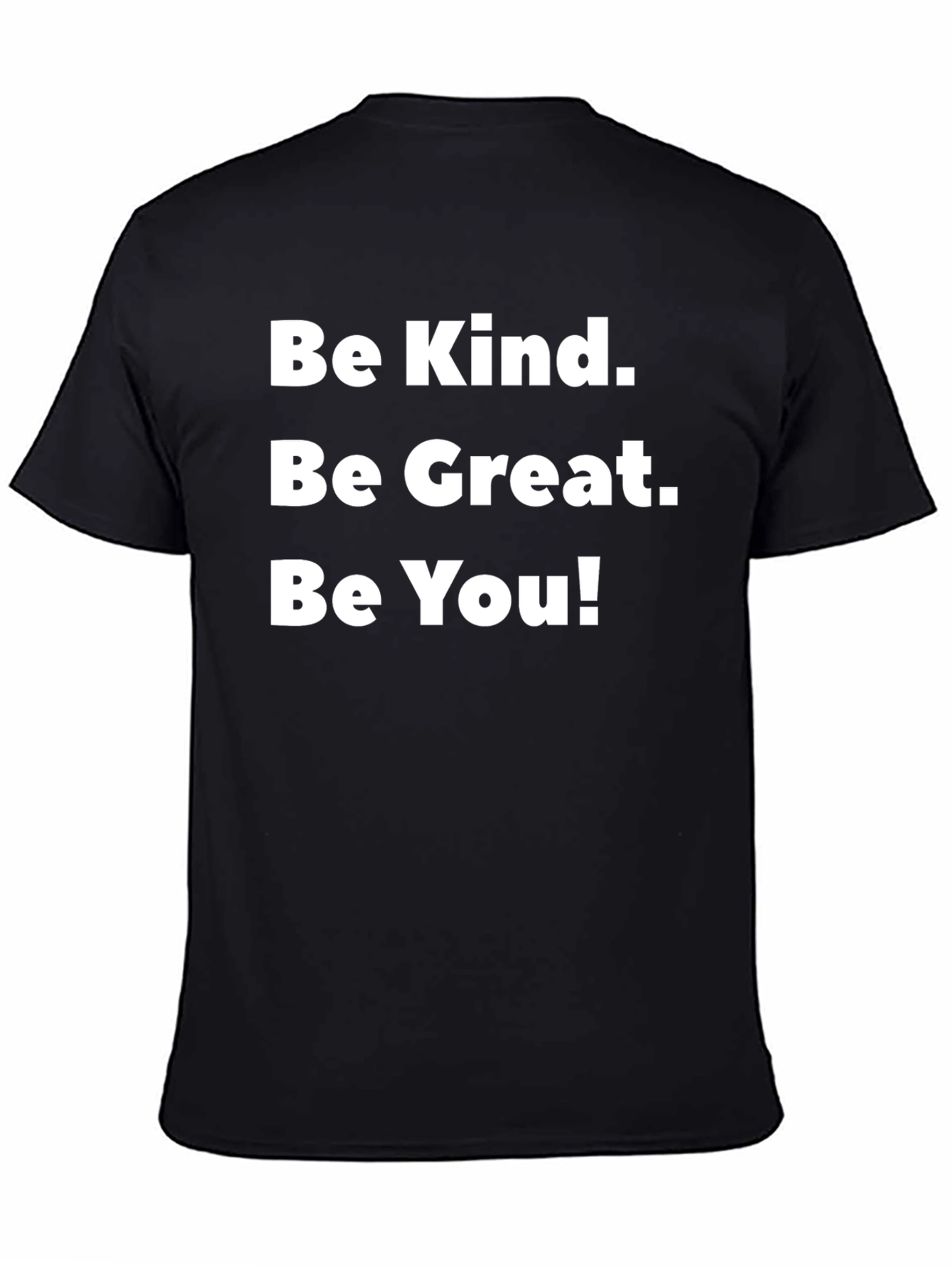 Be Kind Be Great Be You T-Shirt