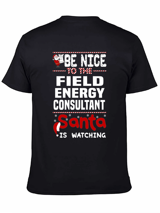 Be Nice to the Field Energy Consultant Santa Watching T-Shirt