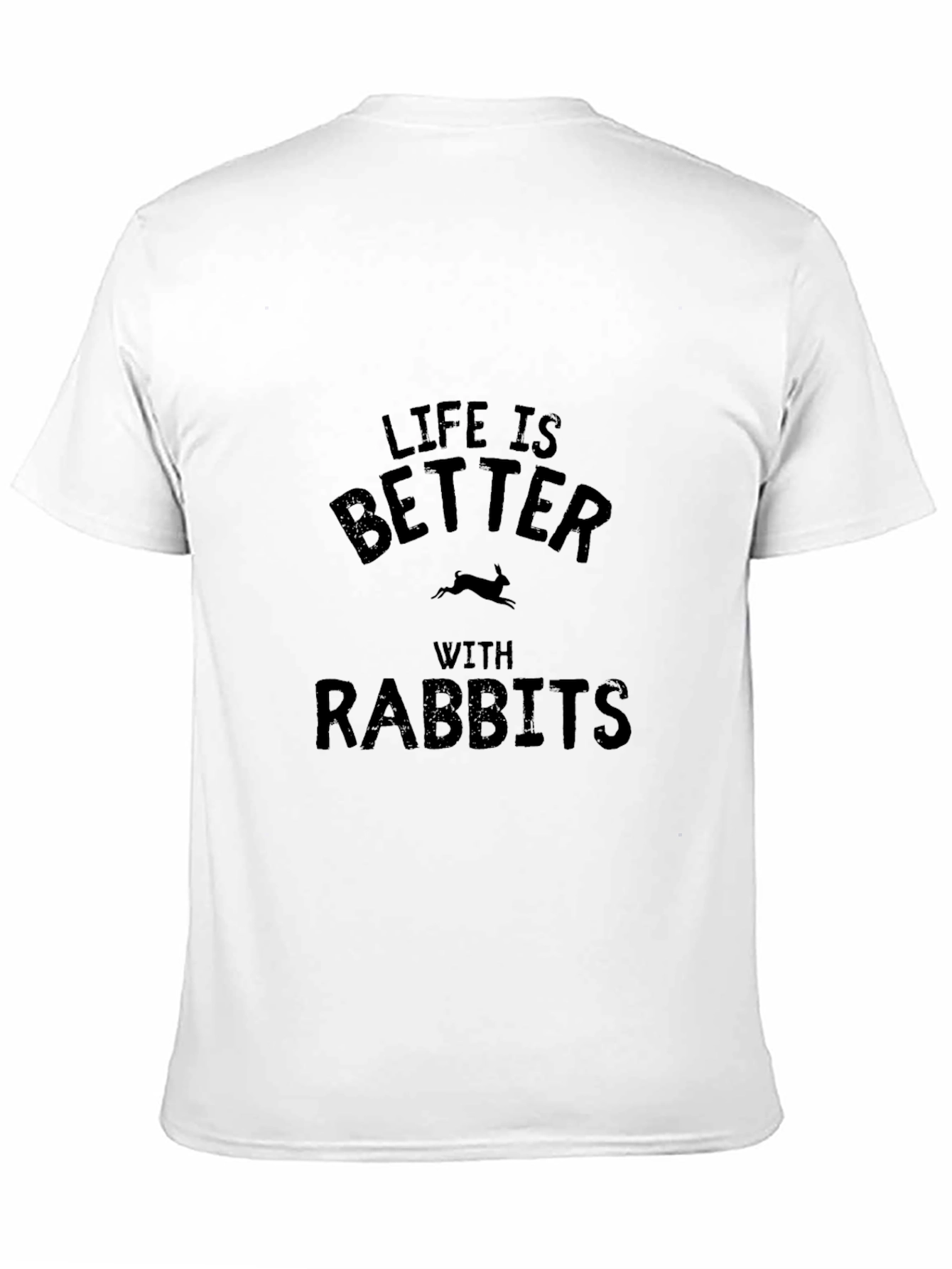Life is Better with Rabbits T-Shirt