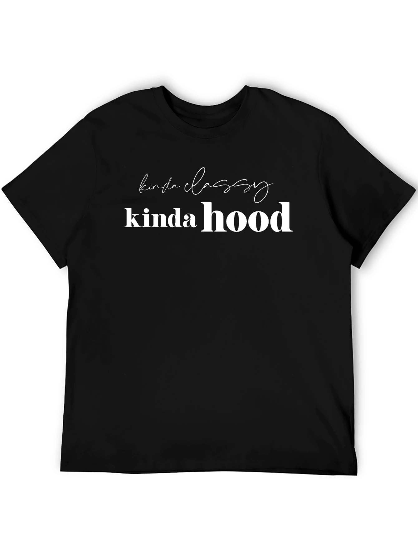 Kinda Classy Kinda Hood Graphic T-Shirt