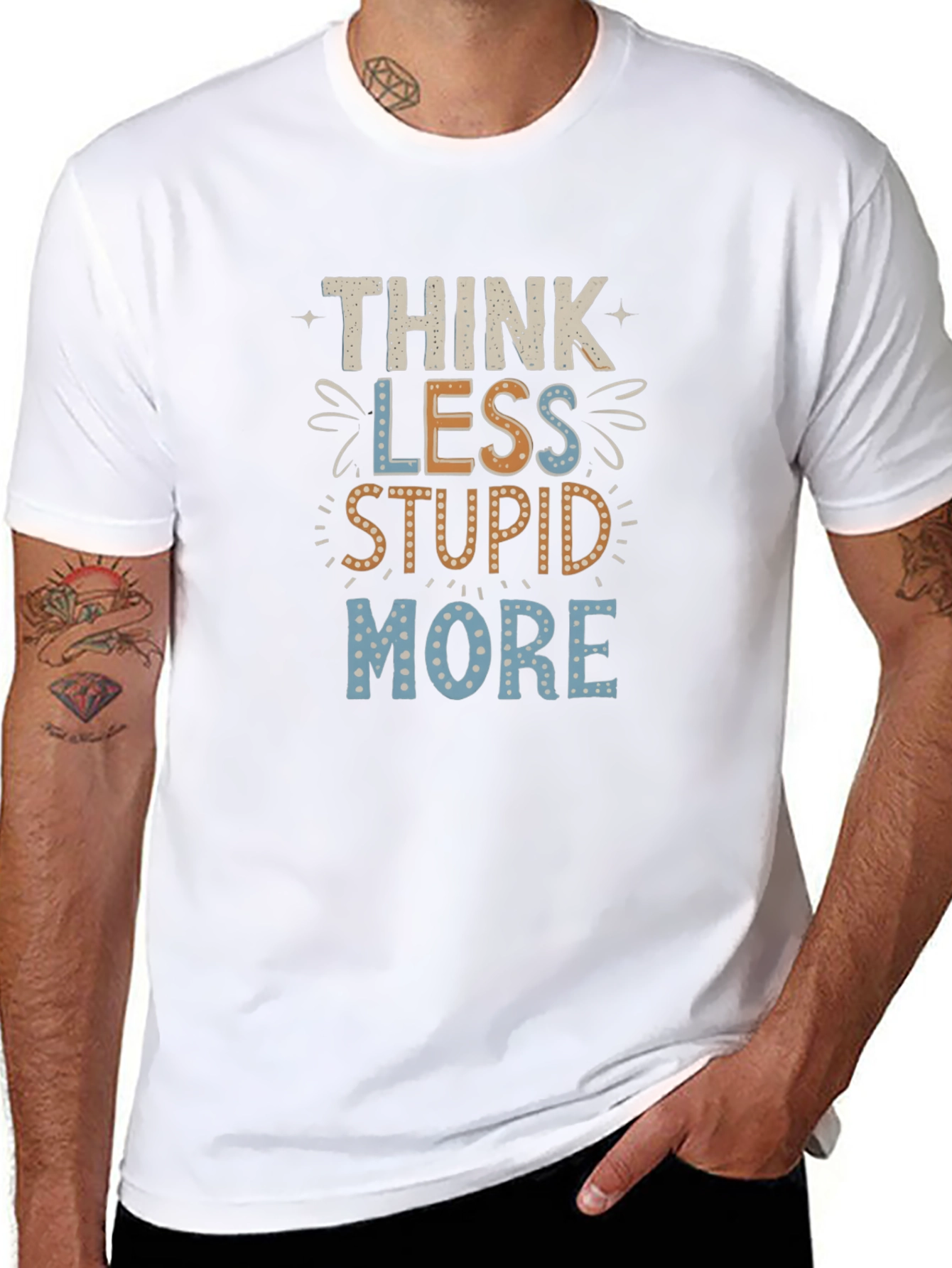 Think Less Stupid More Graphic Tee