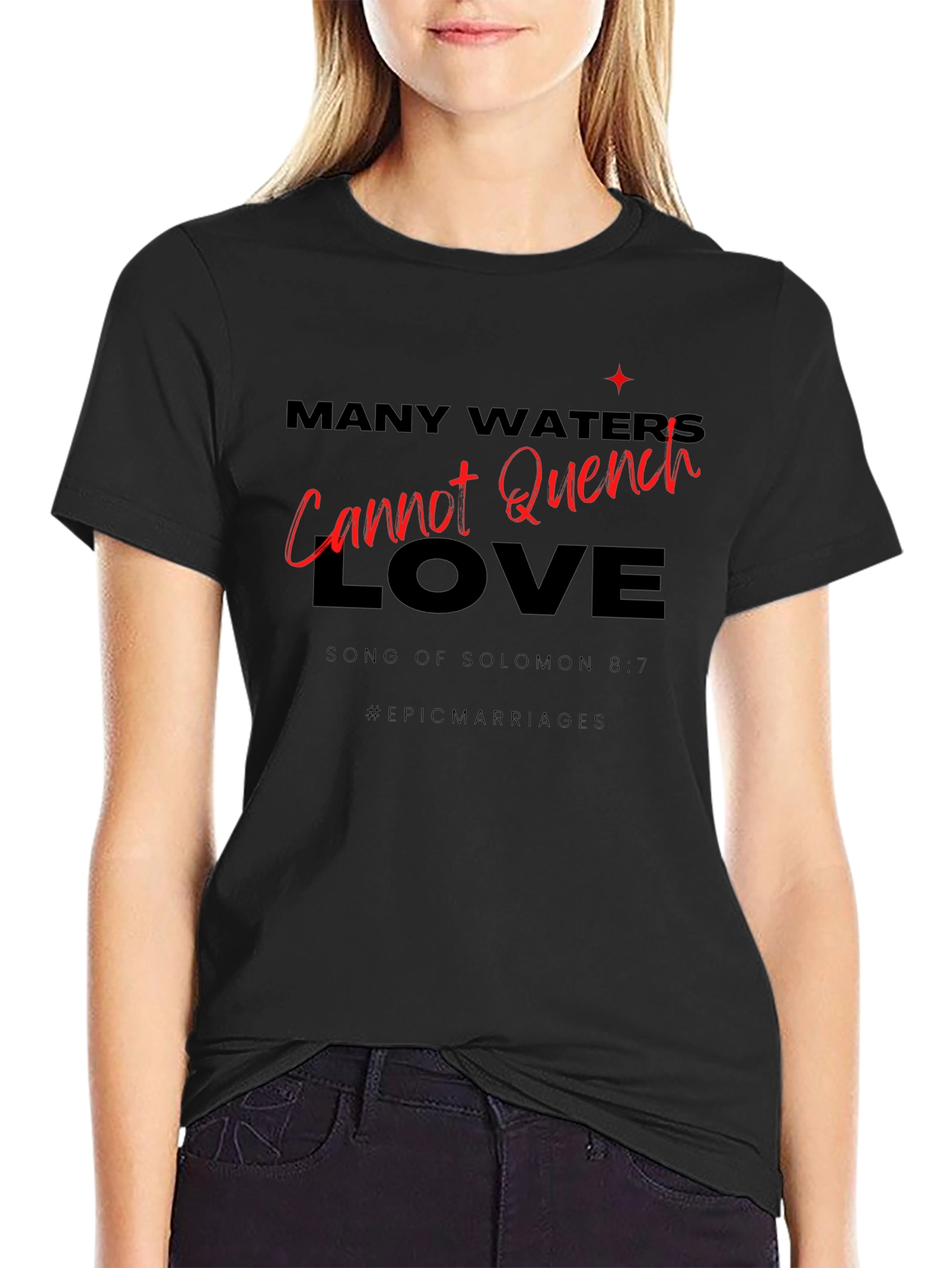 Many Waters Cannot Quench Love T-Shirt