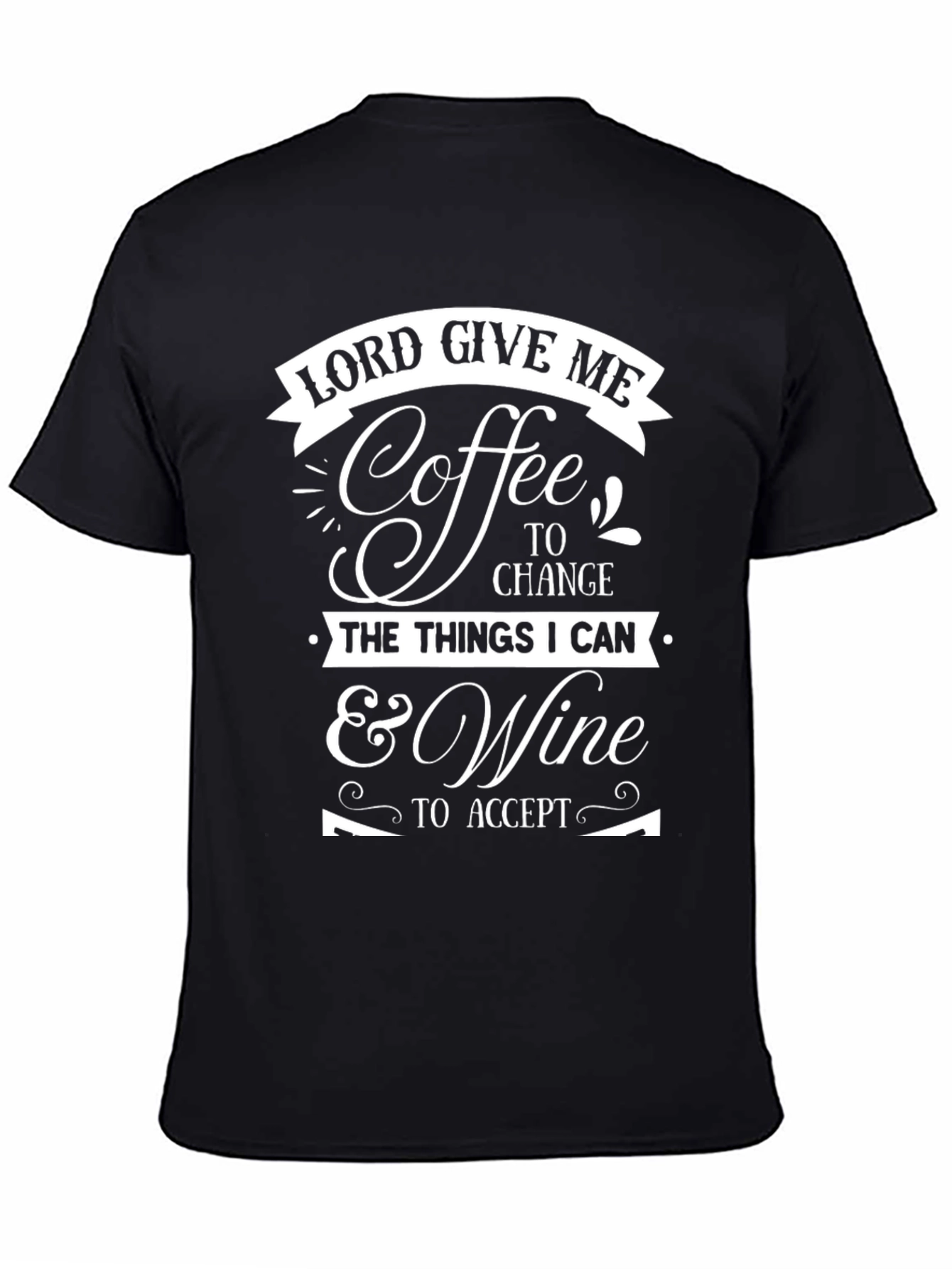 Lord Give Me Coffee & Wine Graphic T-Shirt