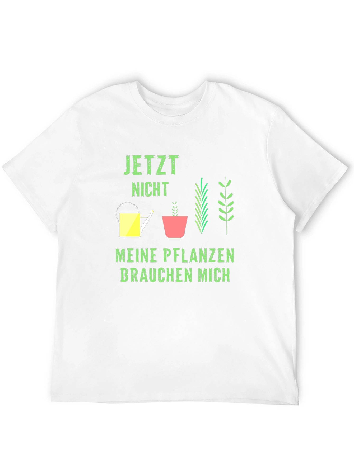 Gardener T-Shirt: Jetzt Nicht Meine Pflanzen Brauchen Mich