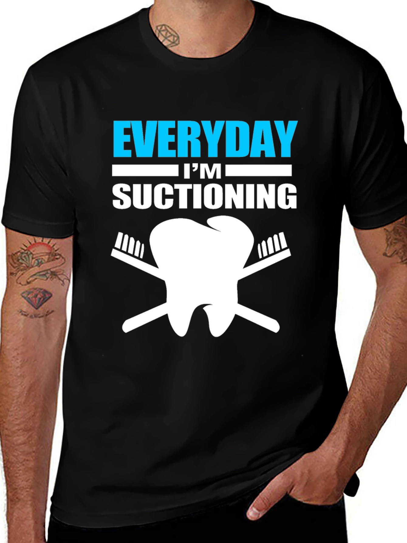 Everyday Im Suctioning Dentist T-Shirt