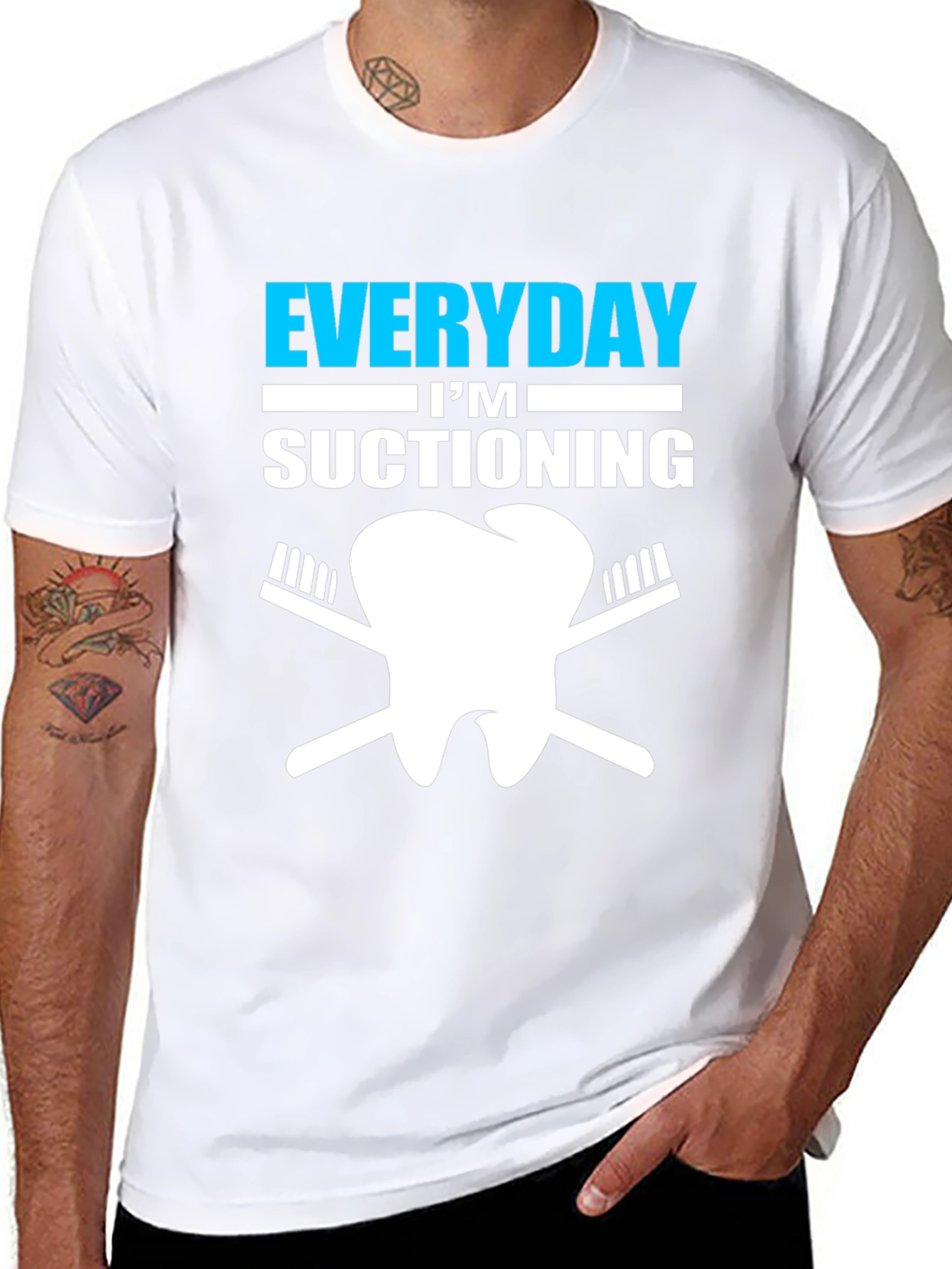 Everyday Im Suctioning Dentist T-Shirt