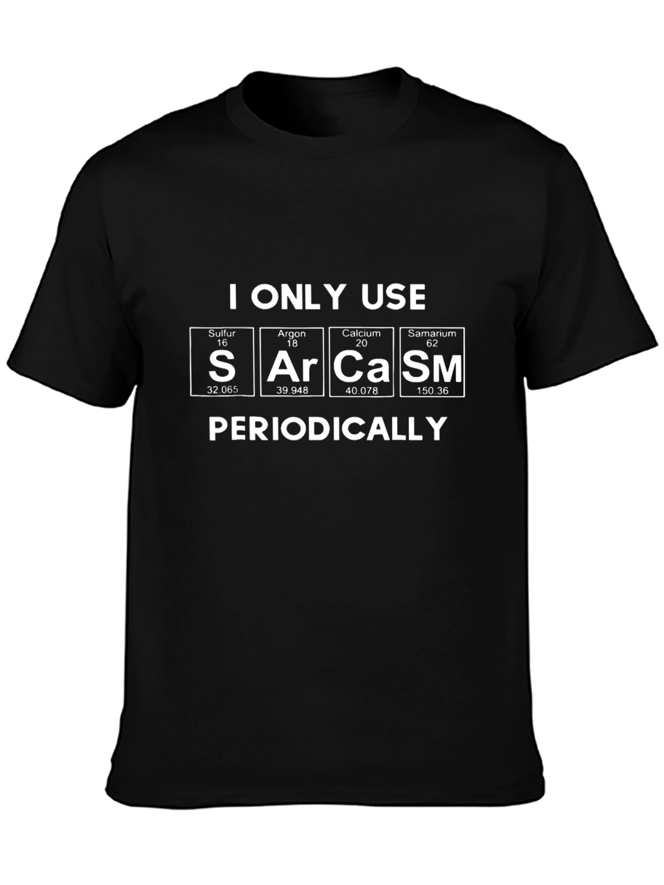Sarcasm Periodic Table T-Shirt - Funny Science Tee