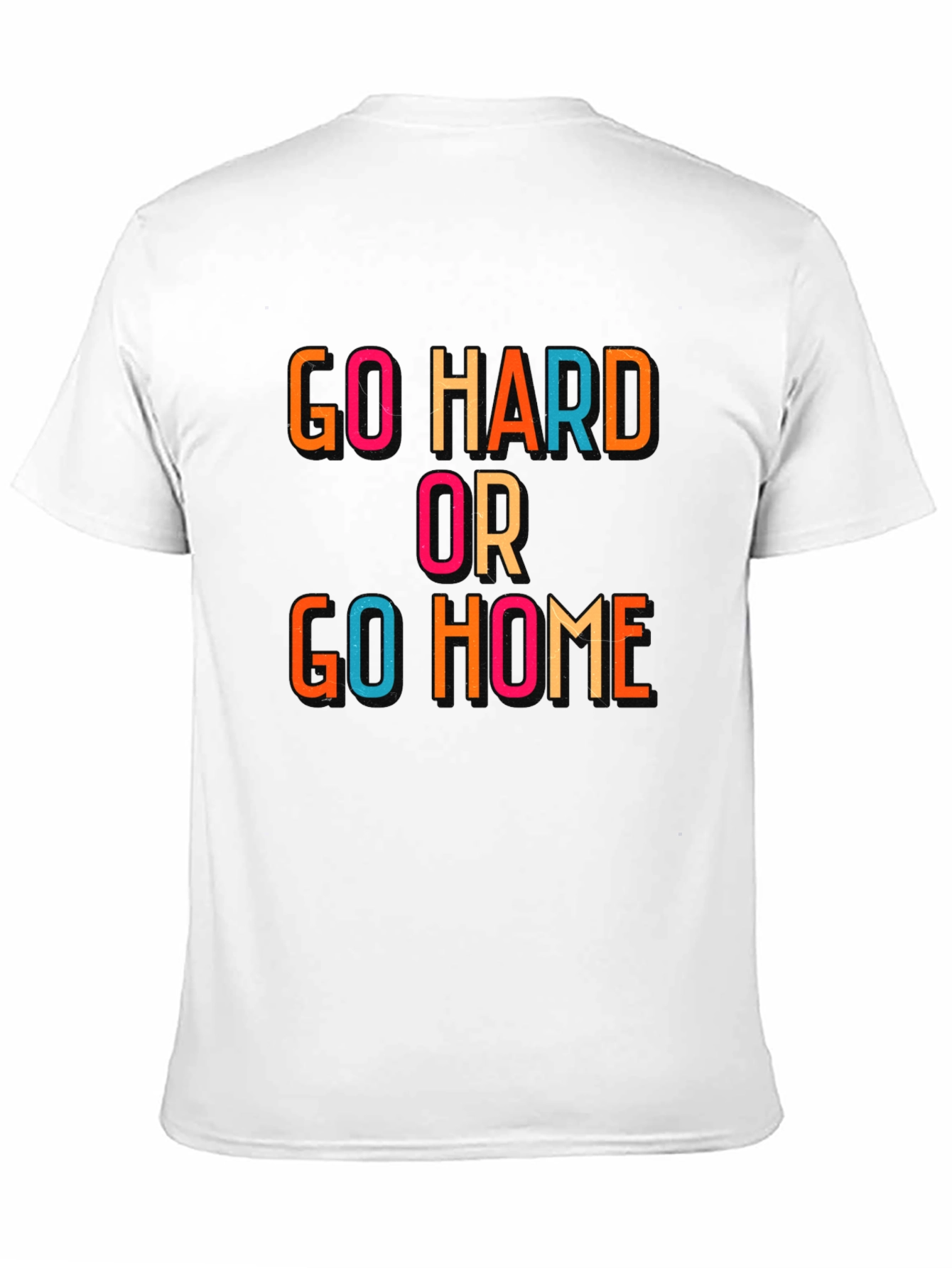 Go Hard or Go Home Graphic Tee