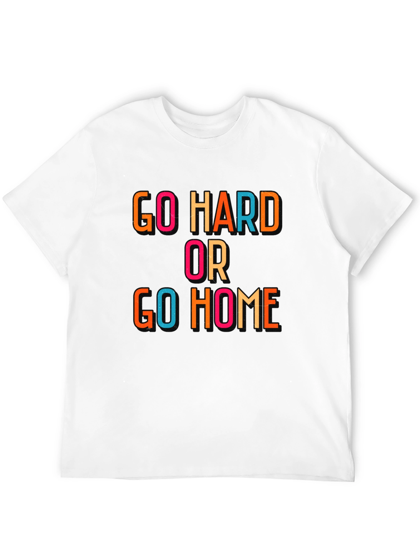 Go Hard or Go Home Graphic Tee