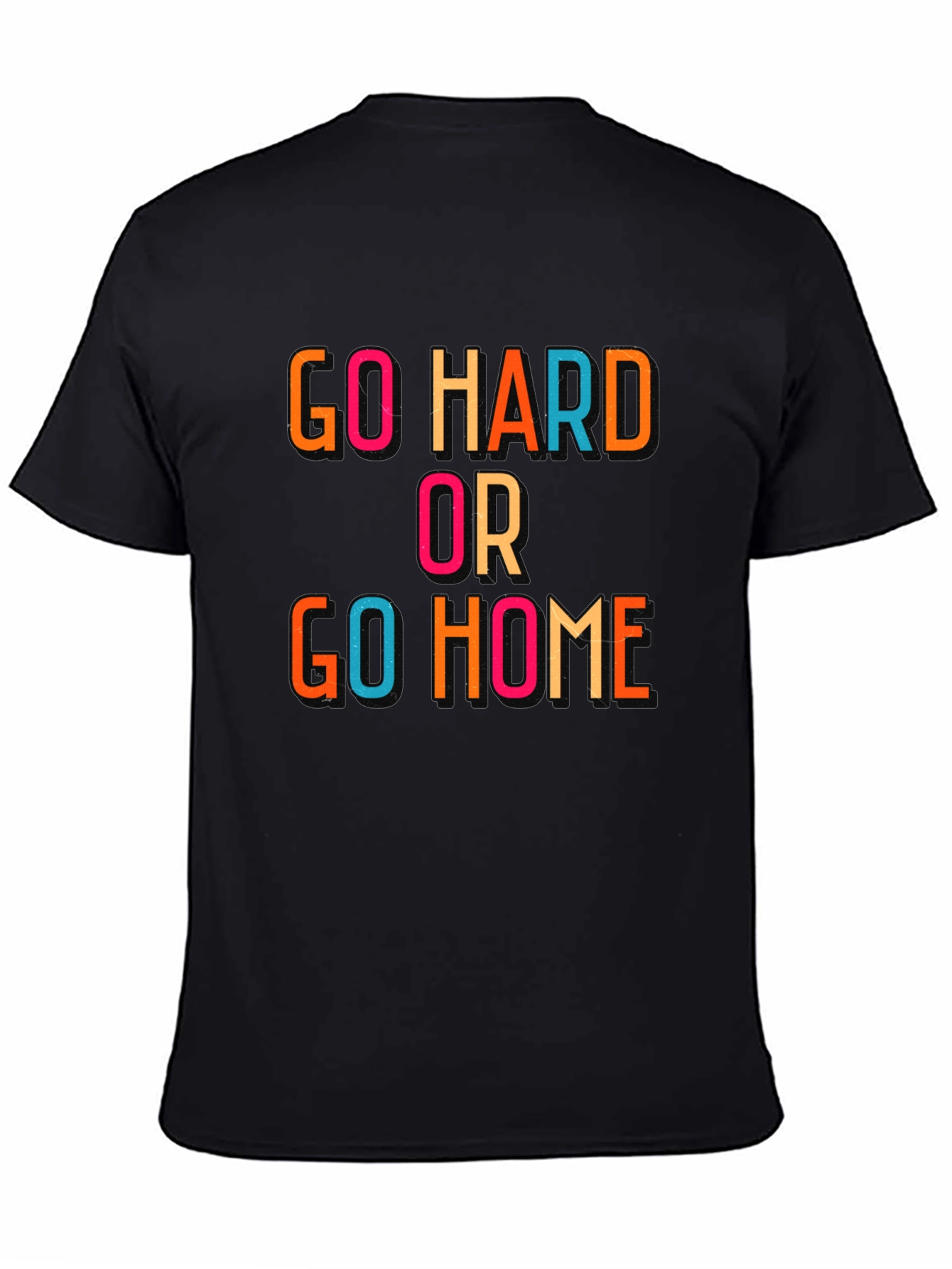 Go Hard or Go Home Graphic Tee