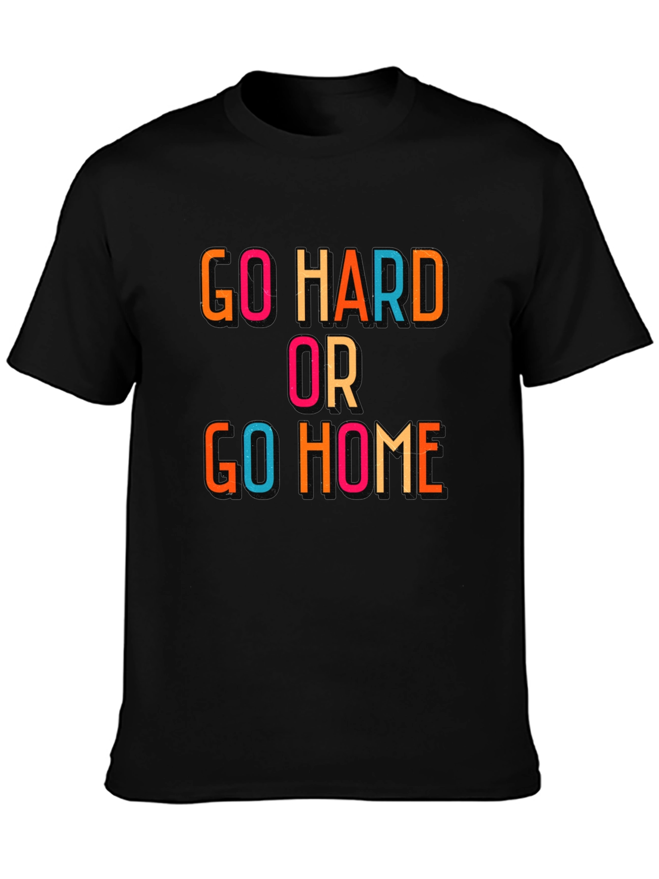 Go Hard or Go Home Graphic Tee