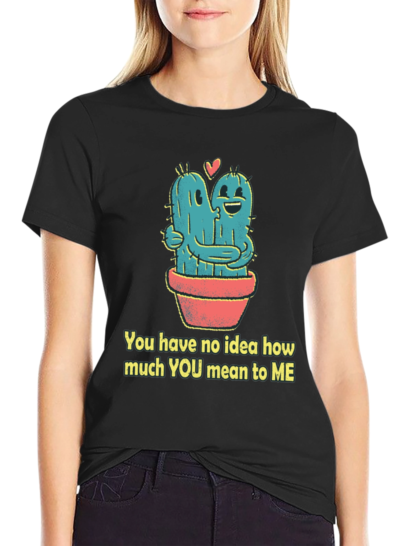 Cactus Hug T-Shirt - You Mean To Me