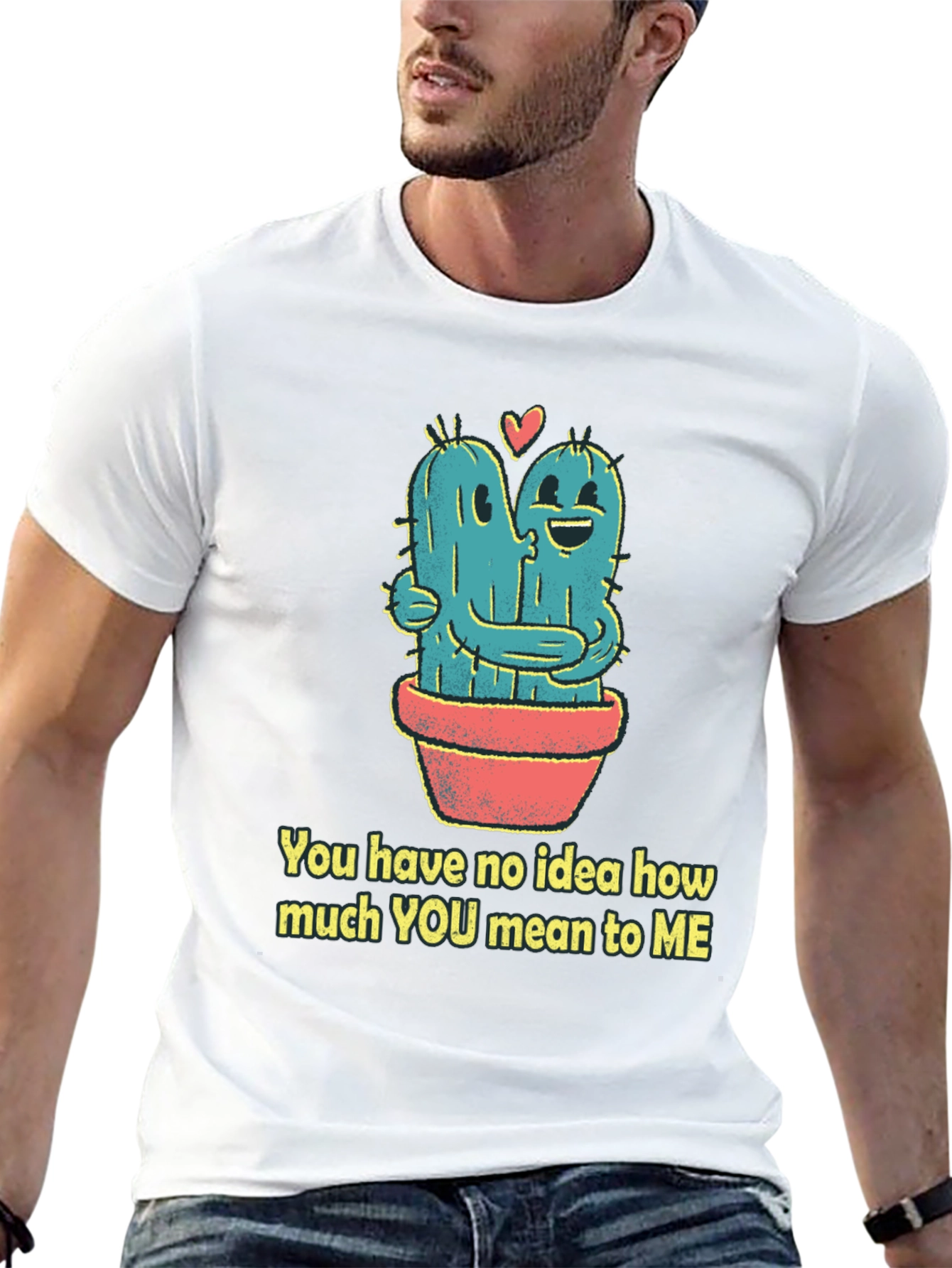 Cactus Hug T-Shirt - You Mean To Me