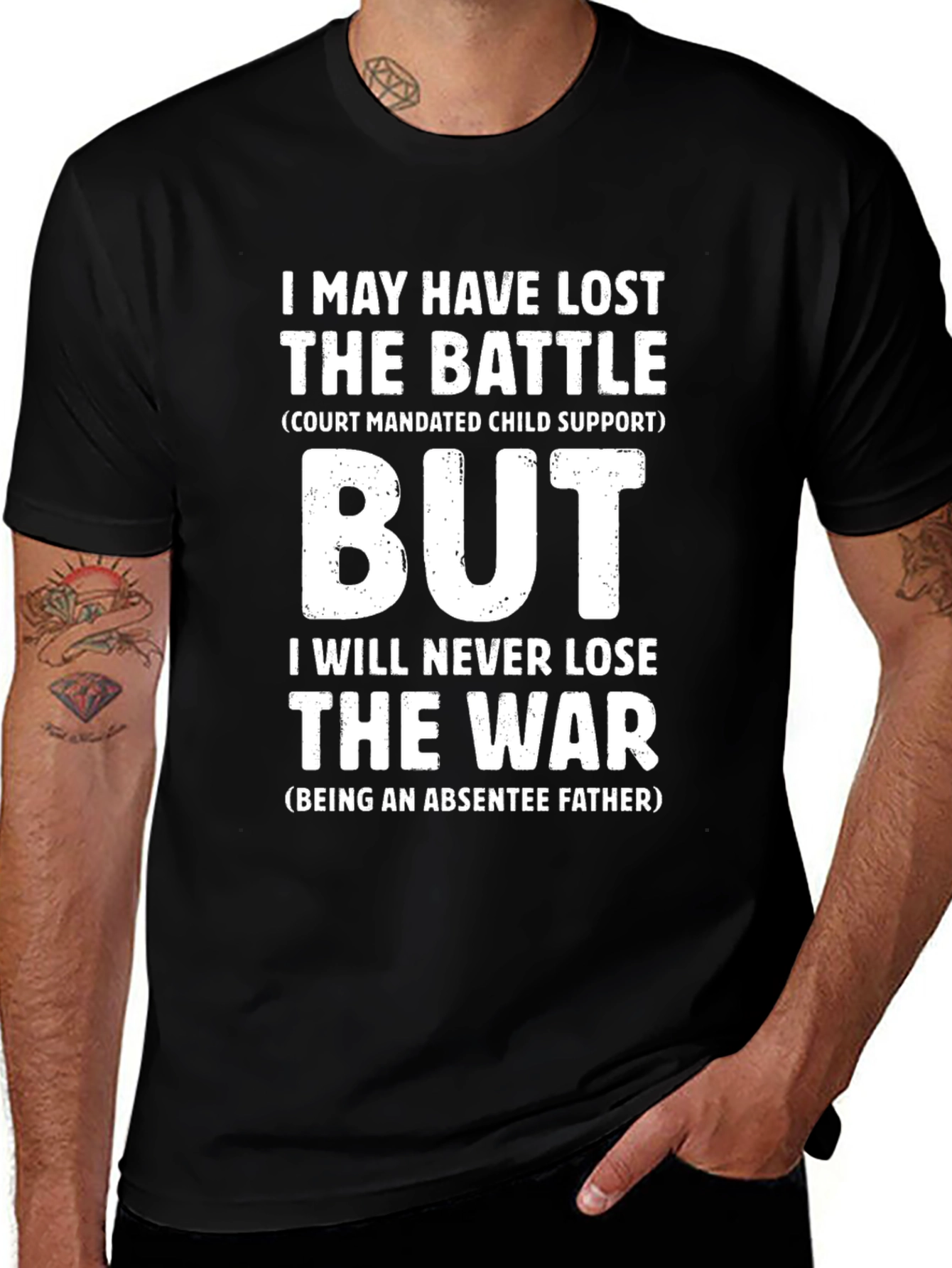 Absentee Father T-Shirt: Lost Battle Win the War