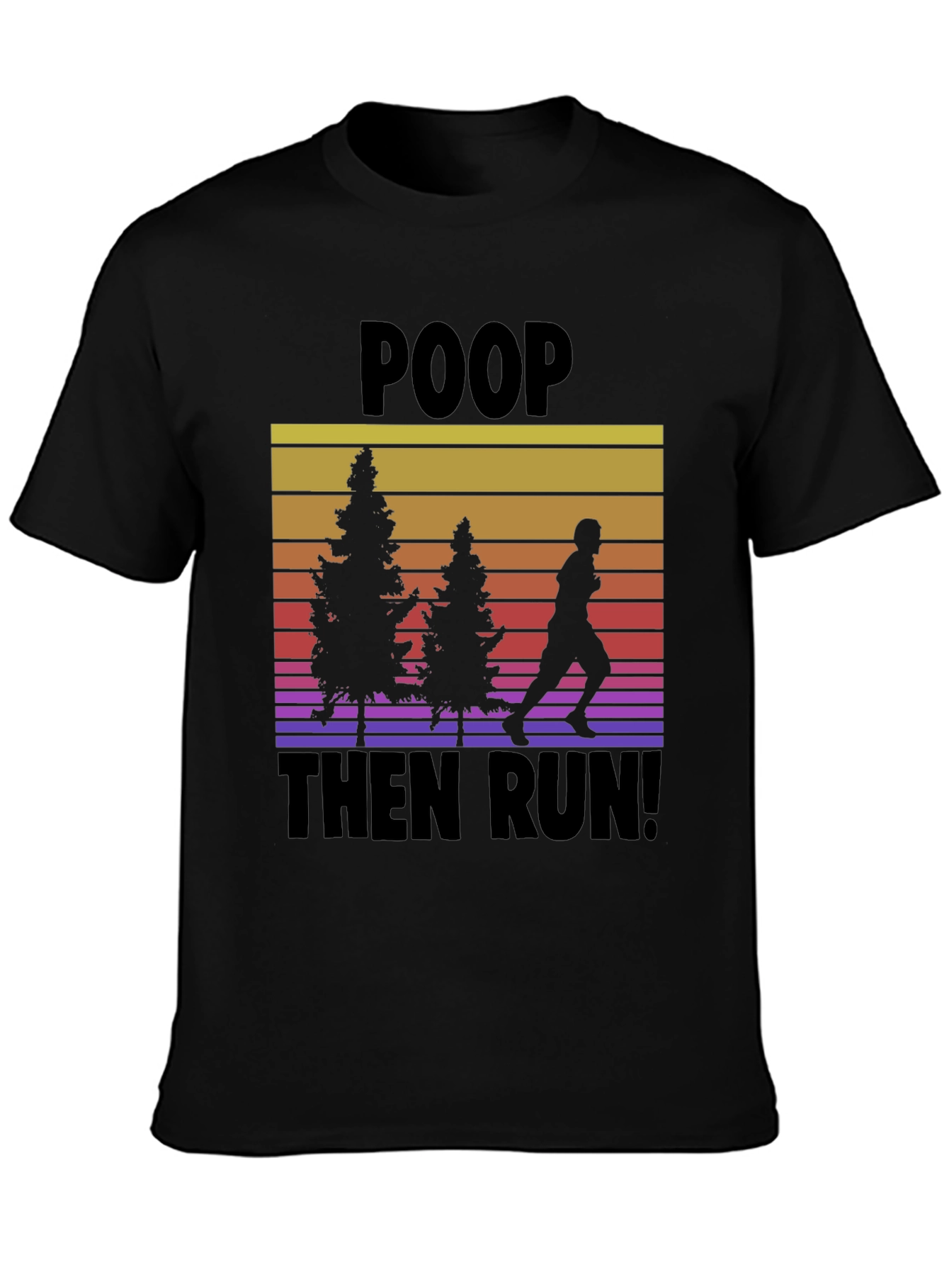 Poop Then Run! Novelty Graphic T-Shirt