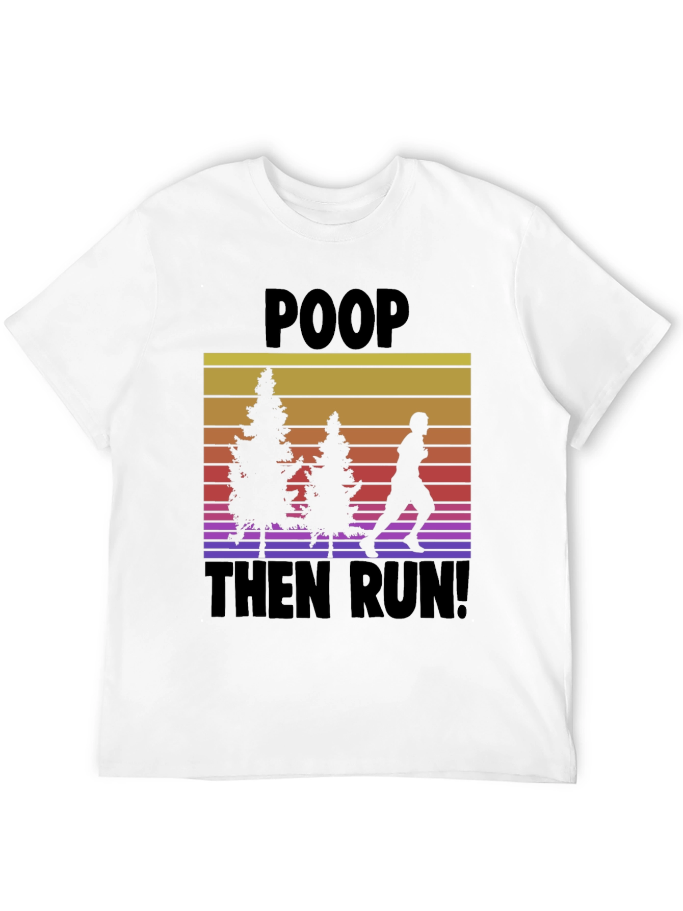 Poop Then Run! Novelty Graphic T-Shirt