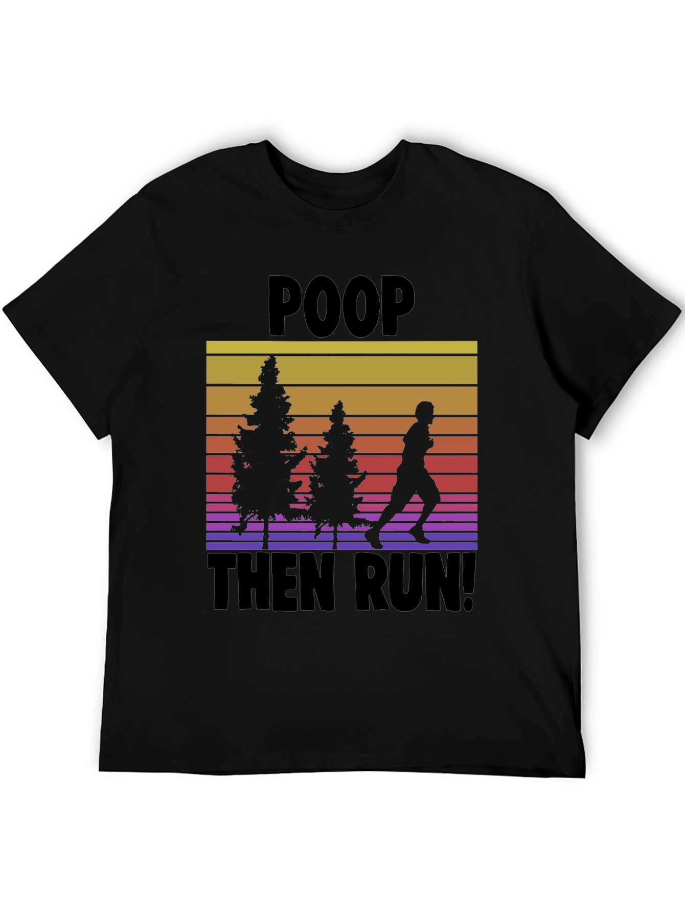 Poop Then Run! Novelty Graphic T-Shirt
