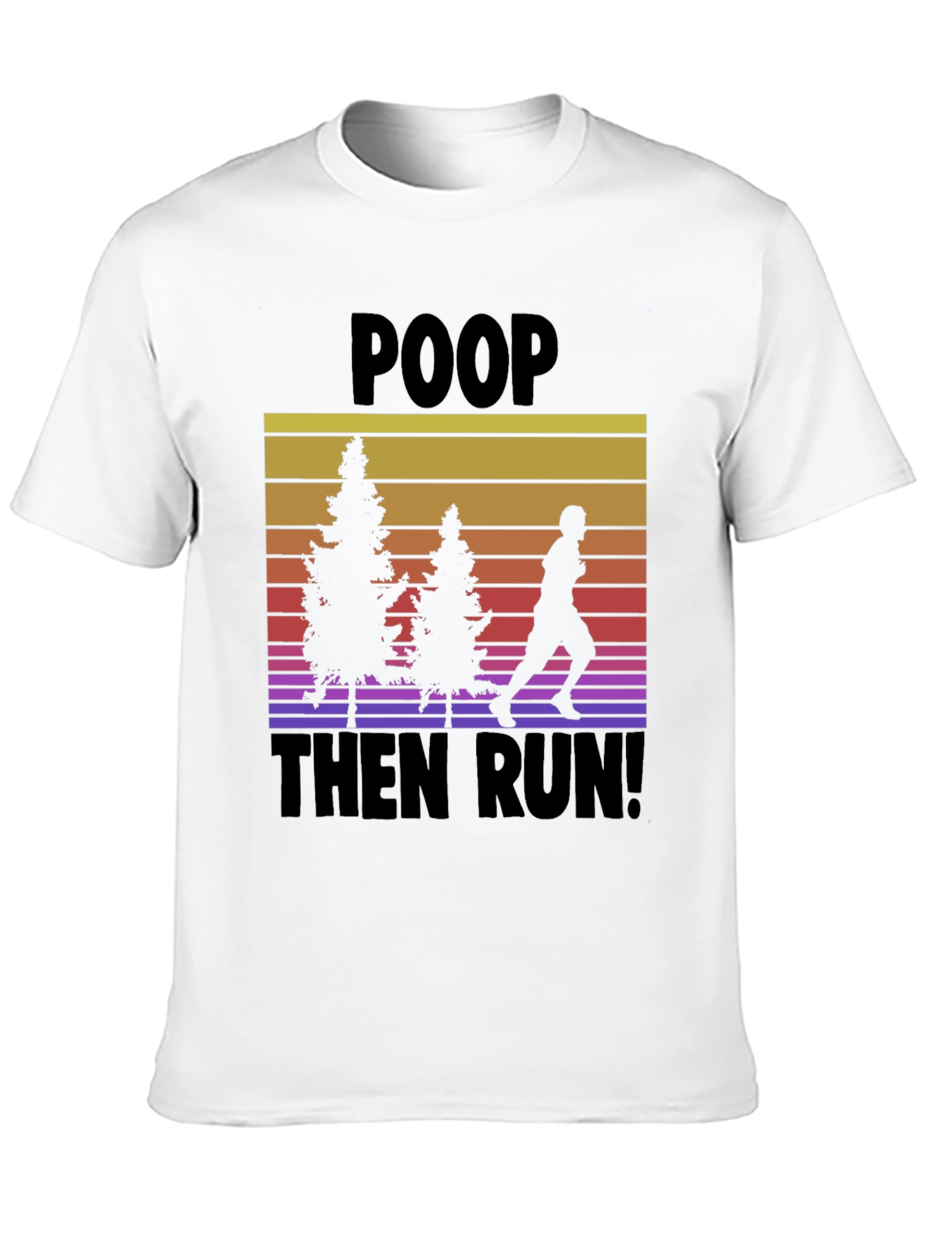 Poop Then Run! Novelty Graphic T-Shirt