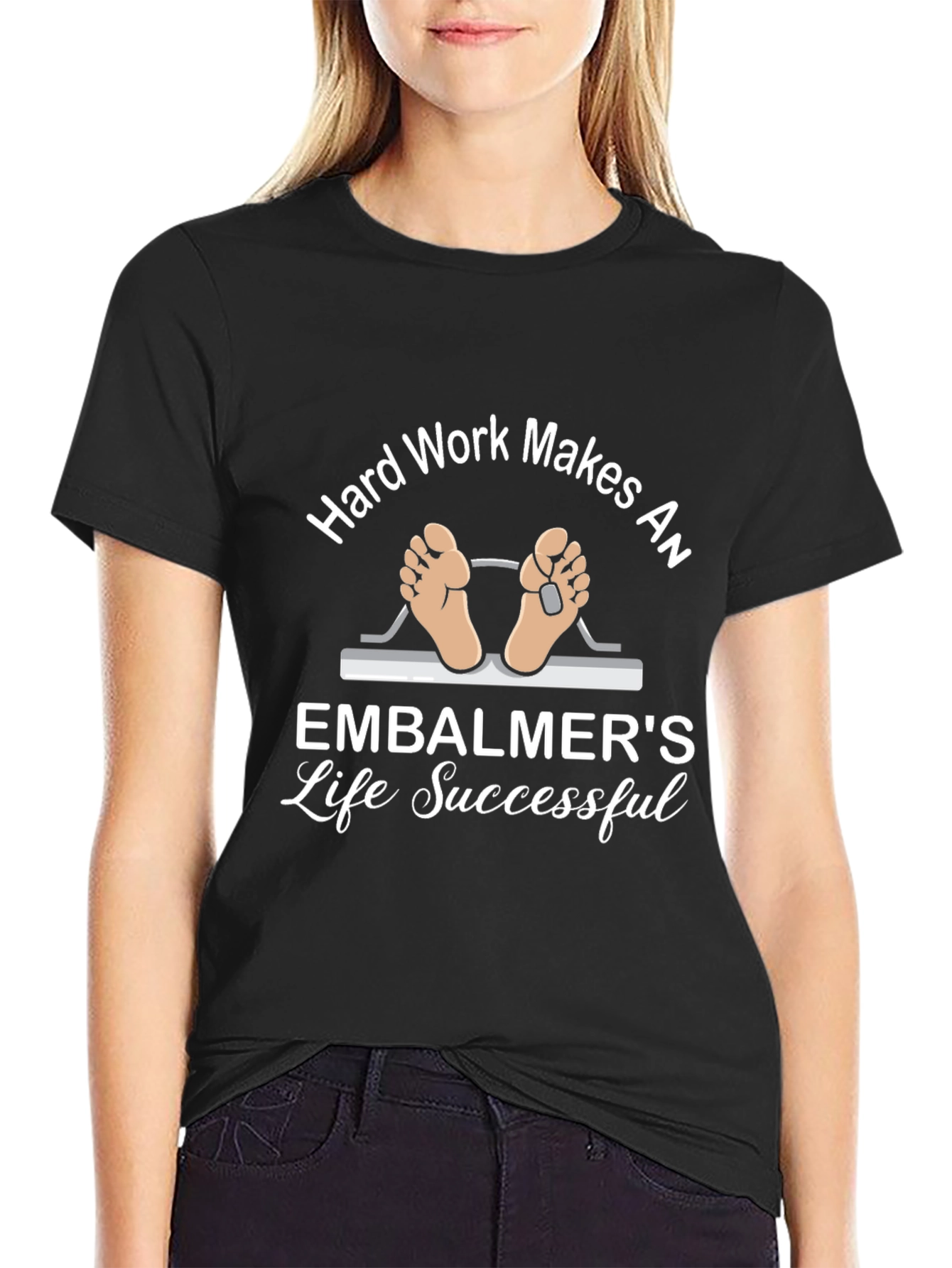 Embalmer Life T-Shirt - Hard Work Makes Successful