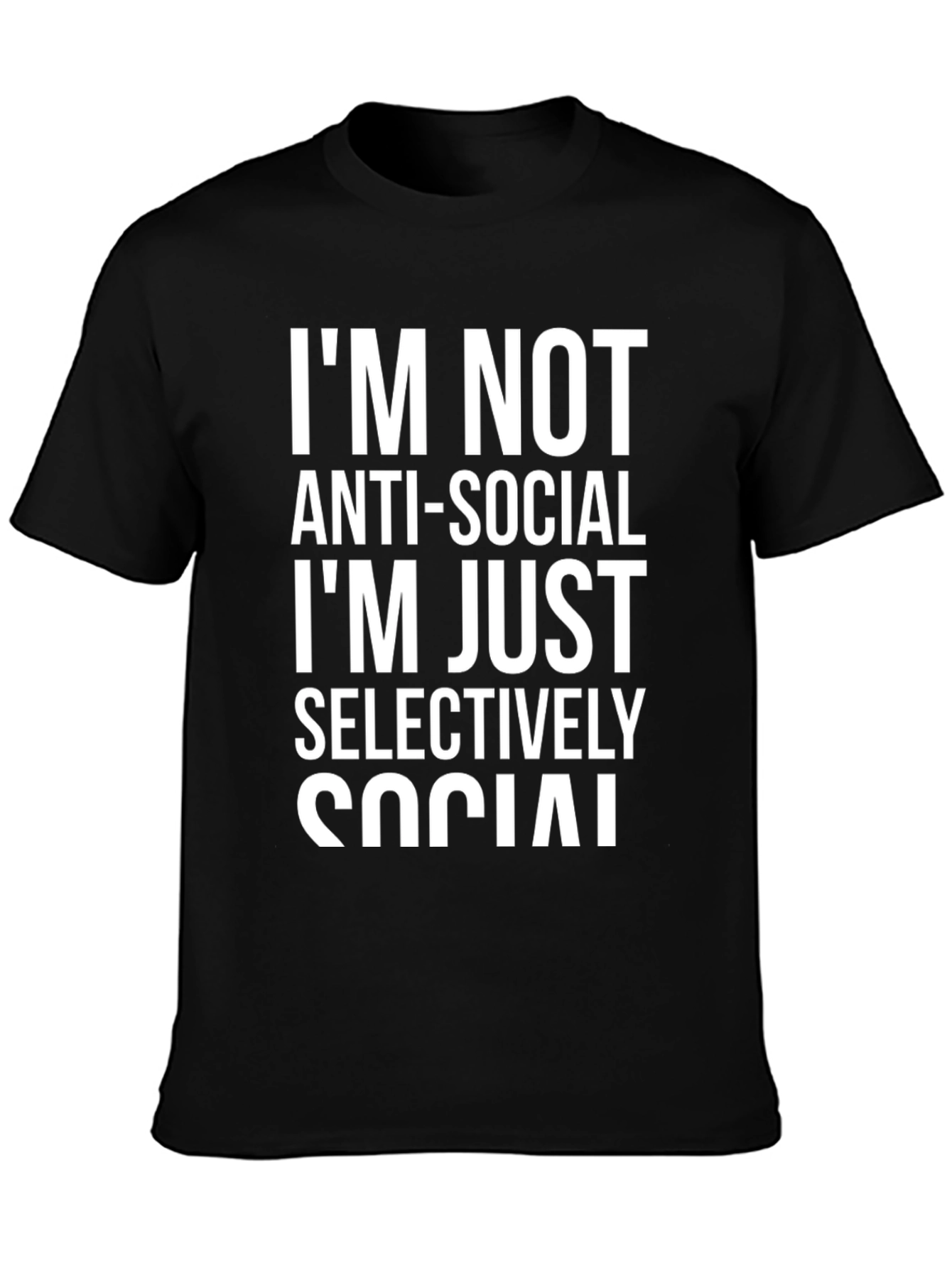 Im Not Anti-Social T-Shirt - Selectively Social Tee