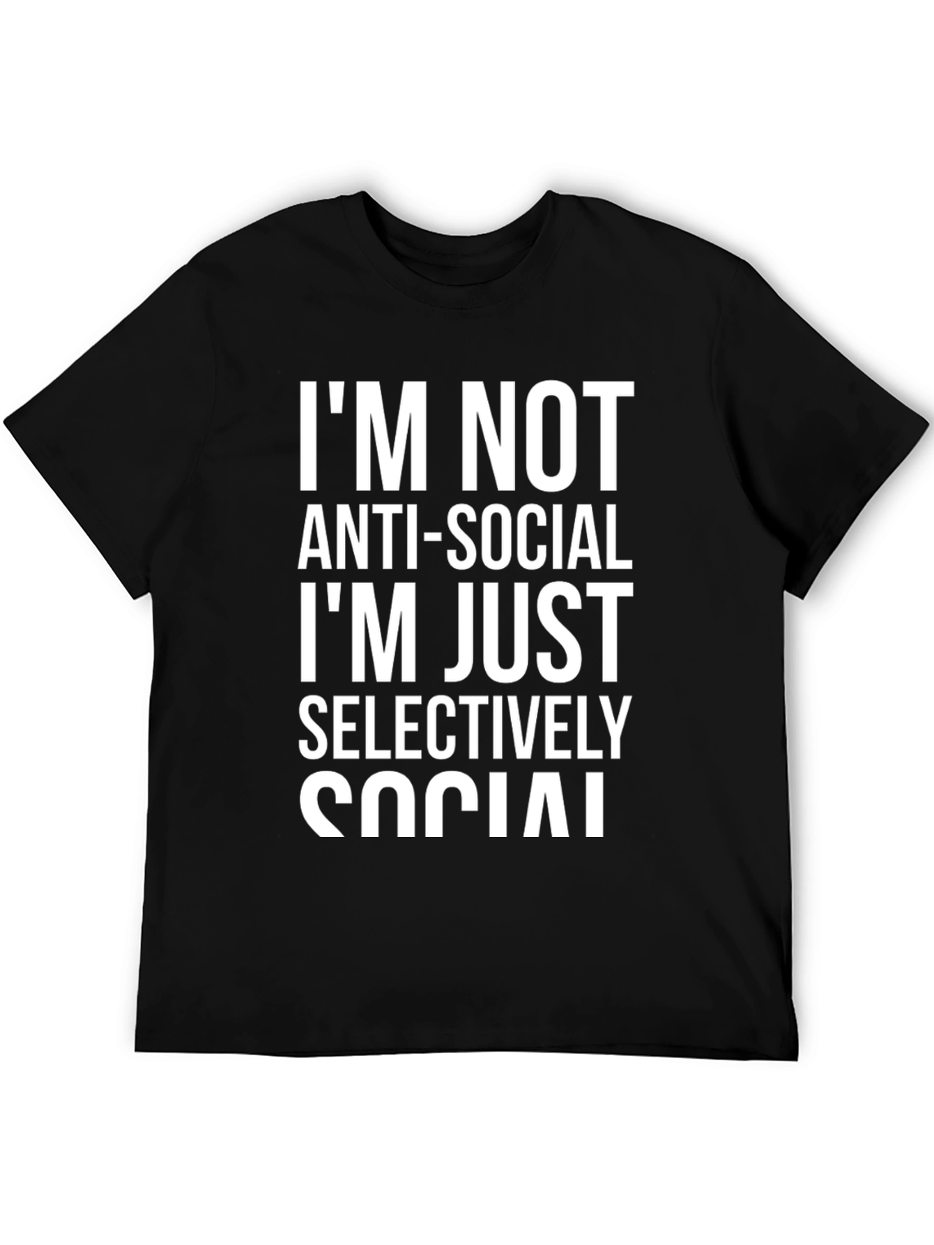 Im Not Anti-Social T-Shirt - Selectively Social Tee