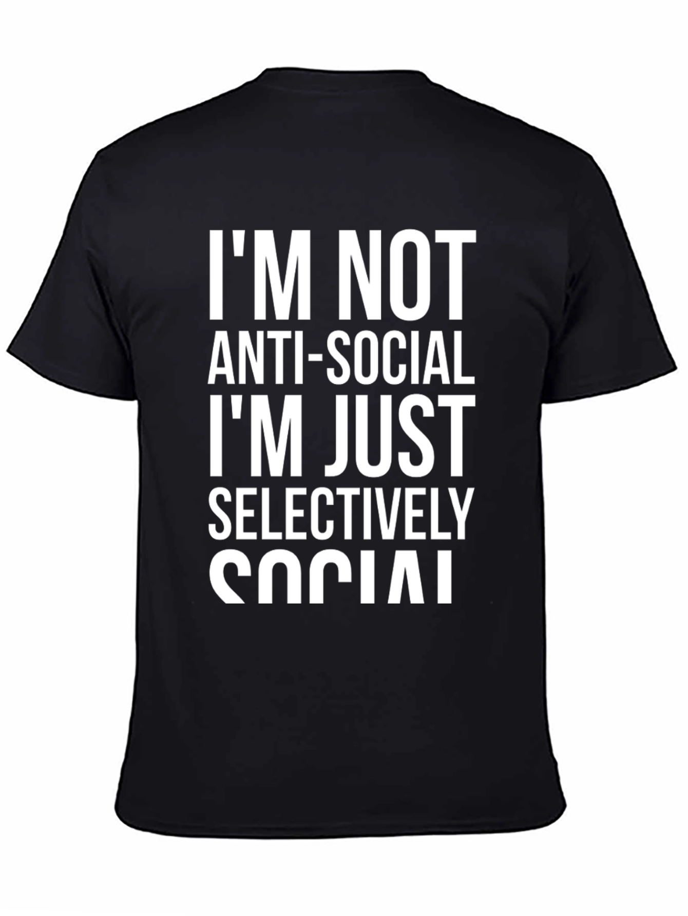 Im Not Anti-Social T-Shirt - Selectively Social Tee