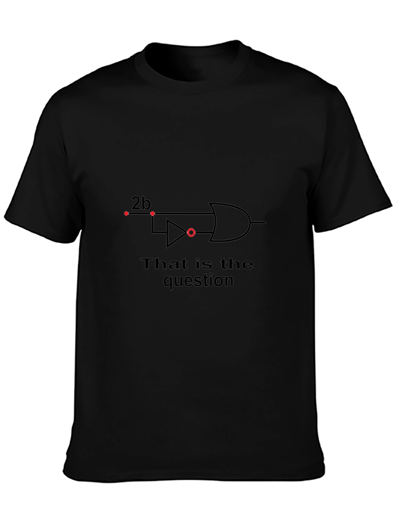 Logic Circuit T-Shirt - 2b or not 2b
