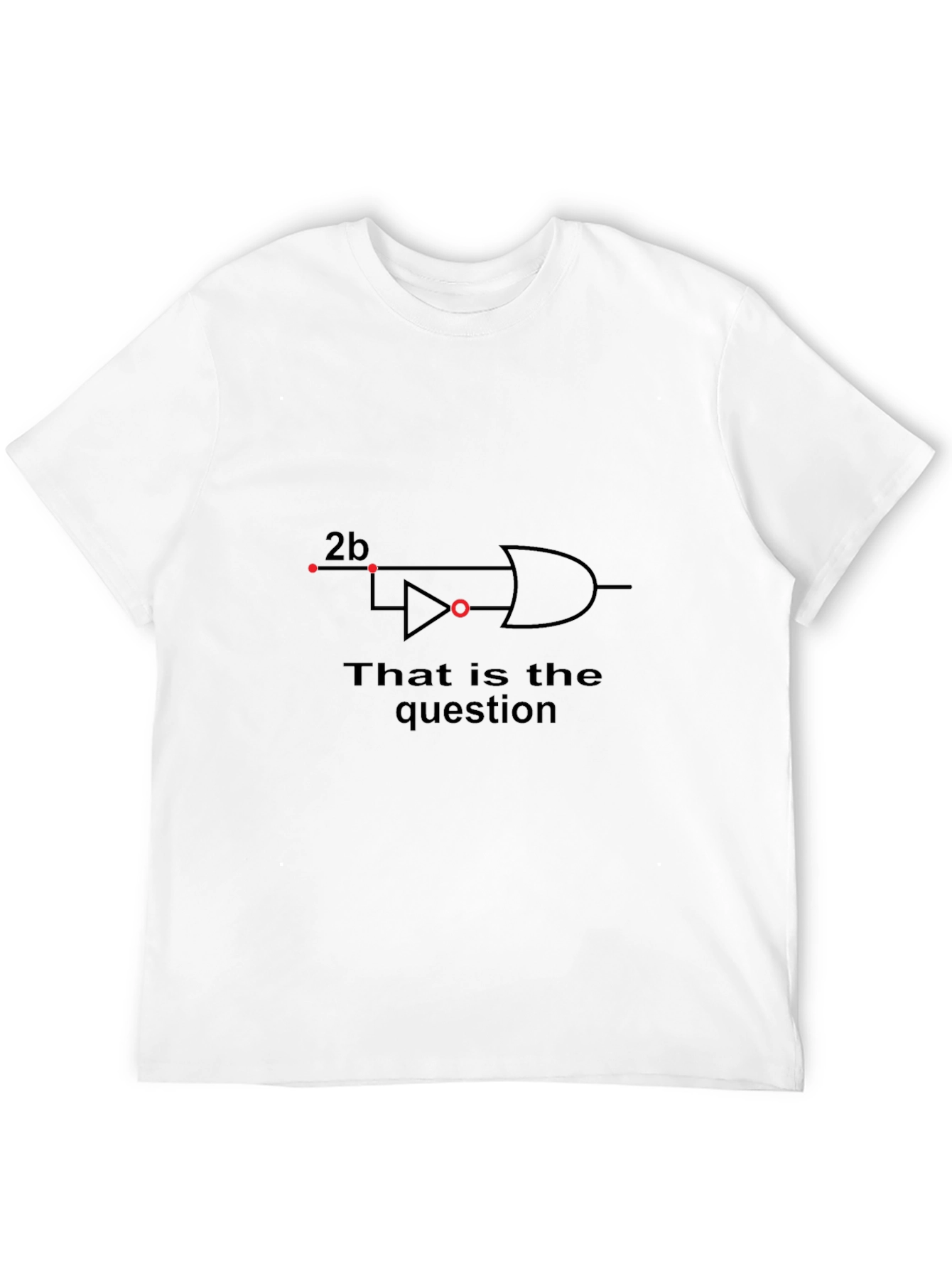 Logic Circuit T-Shirt - 2b or not 2b