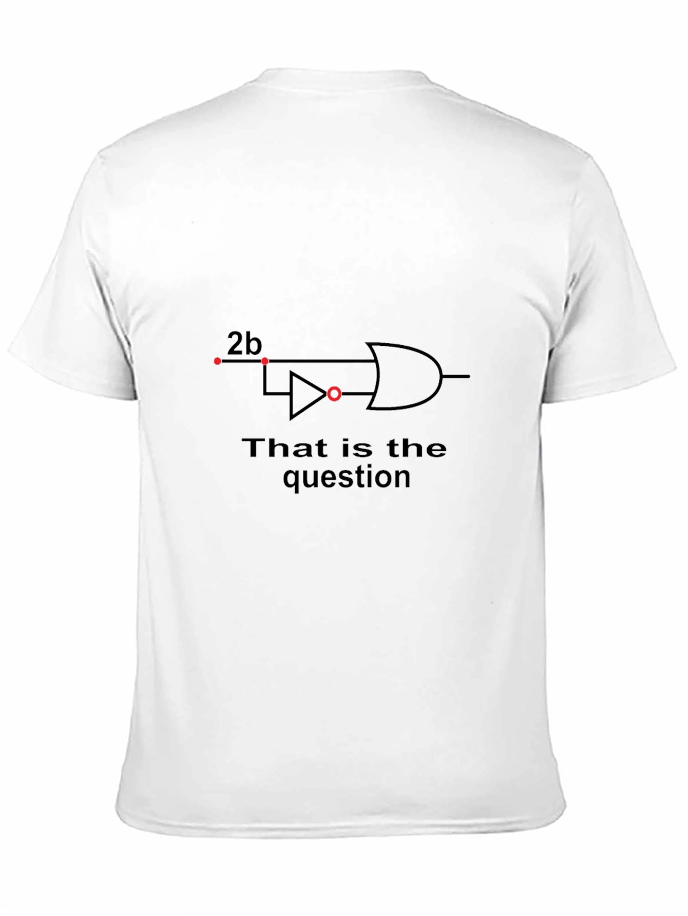 Logic Circuit T-Shirt - 2b or not 2b