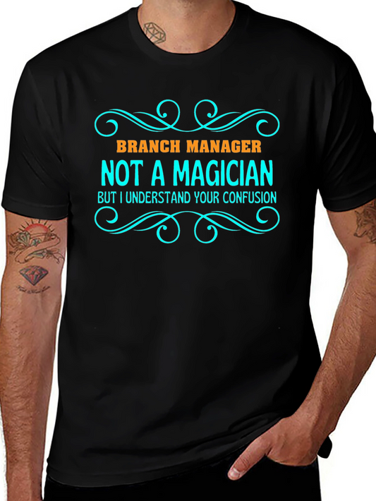 Branch Manager Not a Magician Graphic T-Shirt