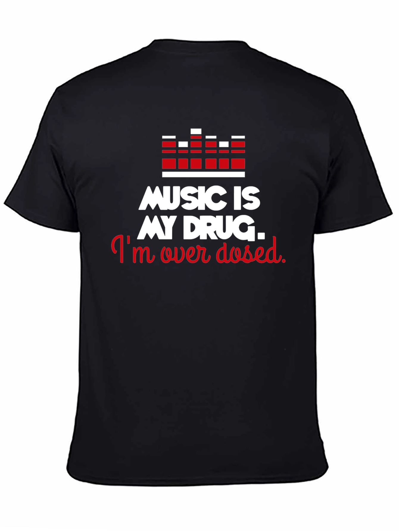 Music is My Drug Tee - Overdosed