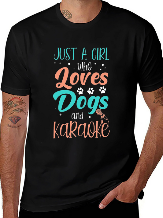 Just A Girl Who Loves Dogs and Karaoke Graphic T-Shirt