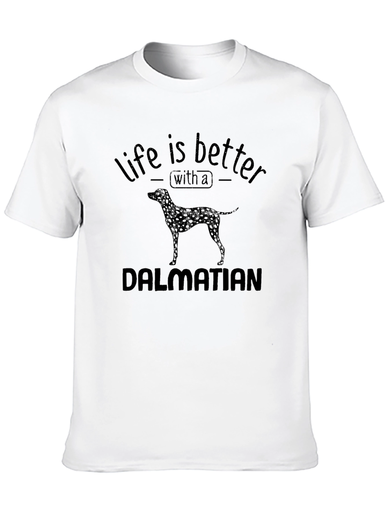 Life is Better with a Dalmatian Black T-Shirt
