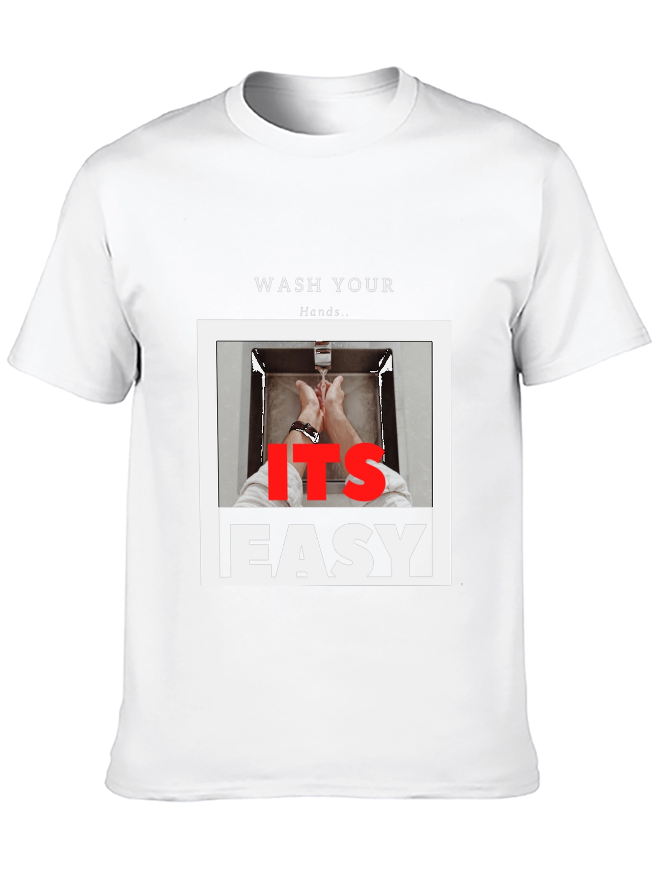 Wash Your Hands T-Shirt - Its Easy