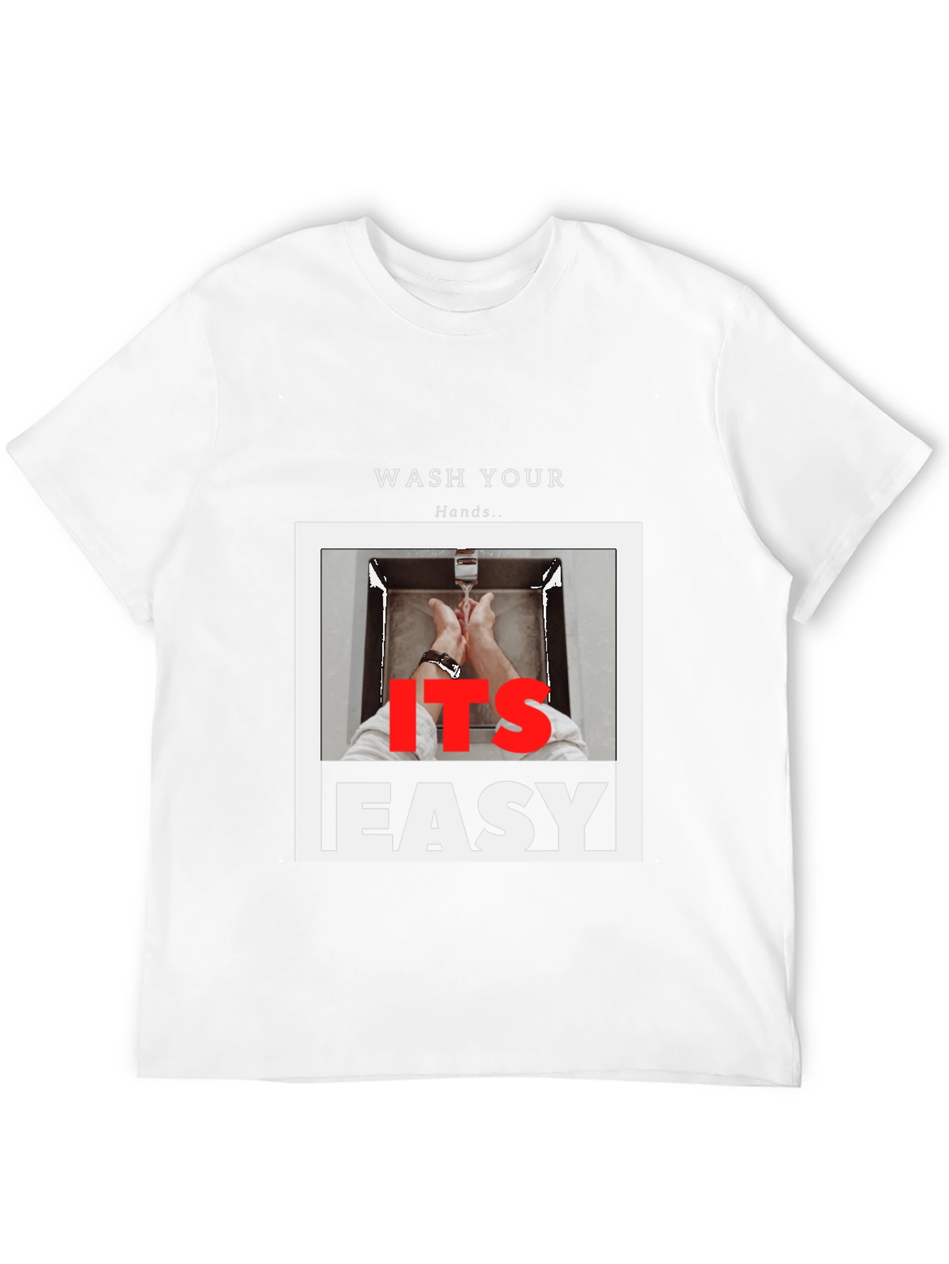 Wash Your Hands T-Shirt - Its Easy