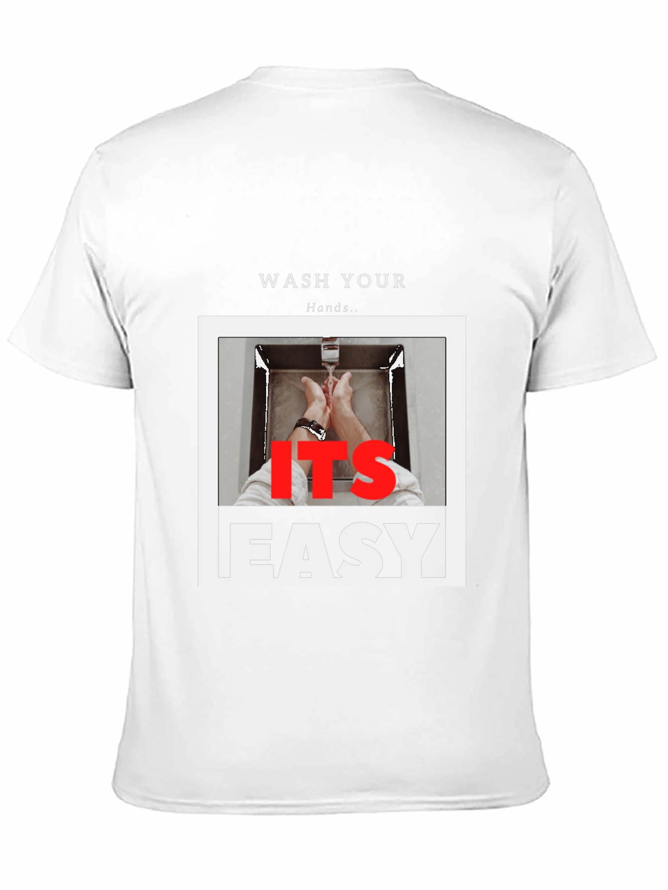 Wash Your Hands T-Shirt - Its Easy