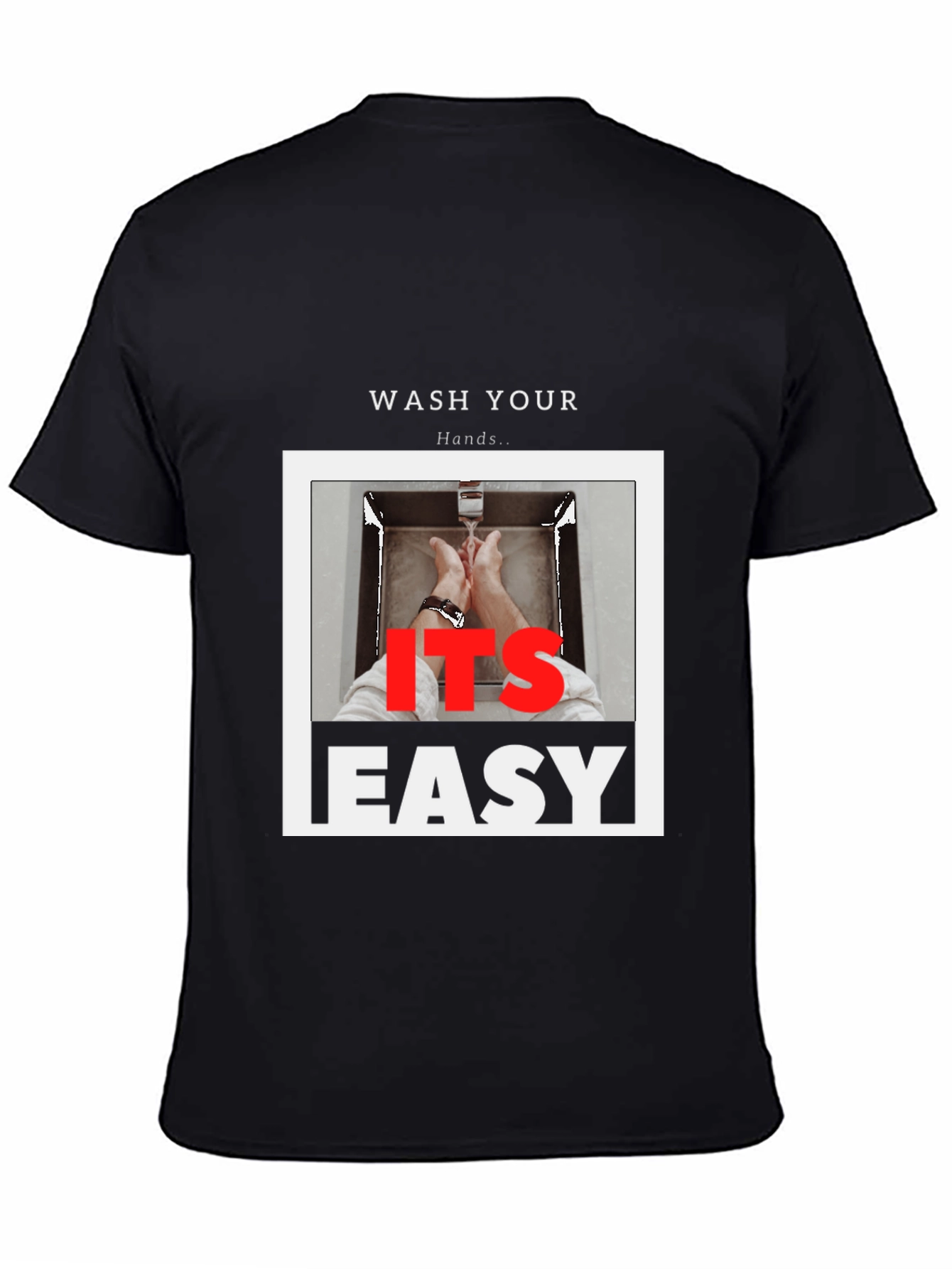 Wash Your Hands T-Shirt - Its Easy