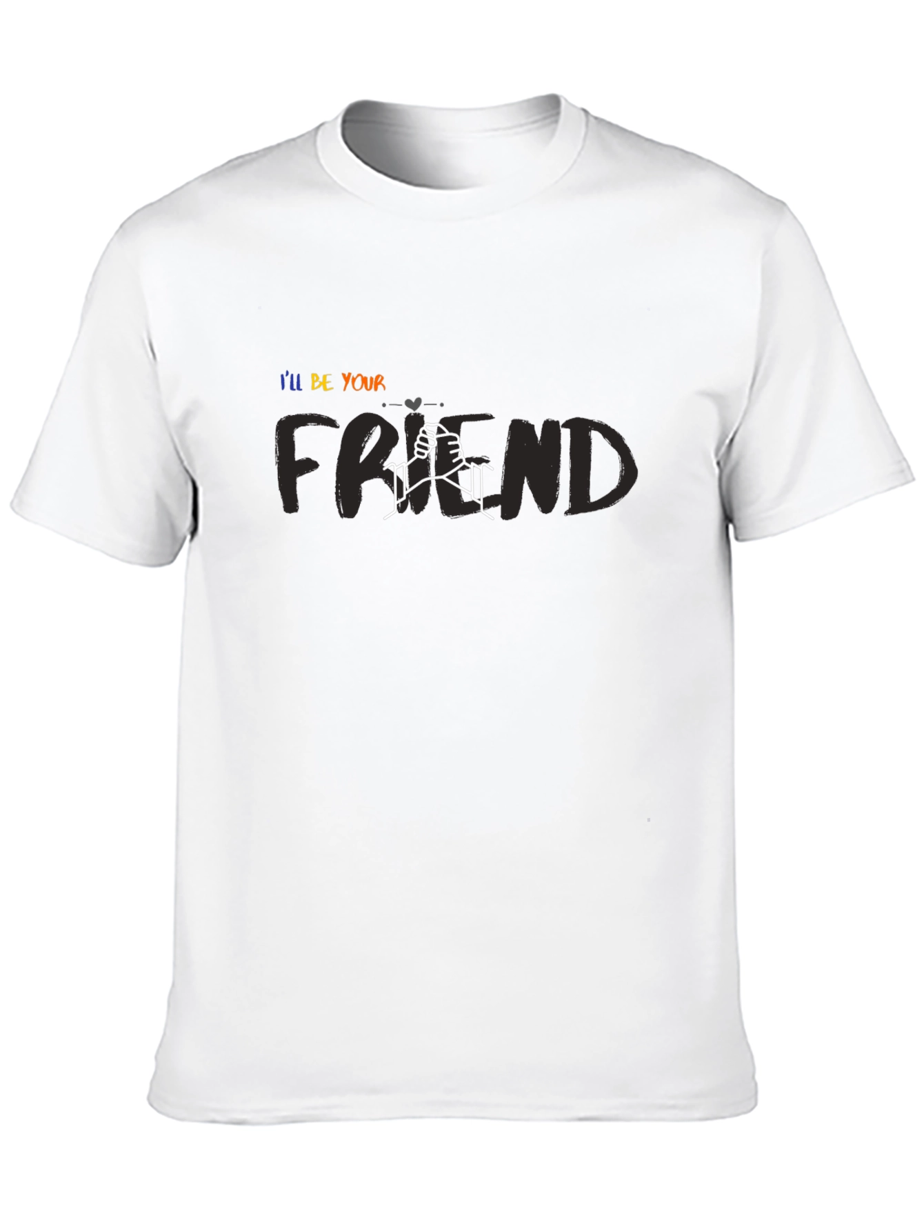 Ill Be Your Friend Graphic Tee