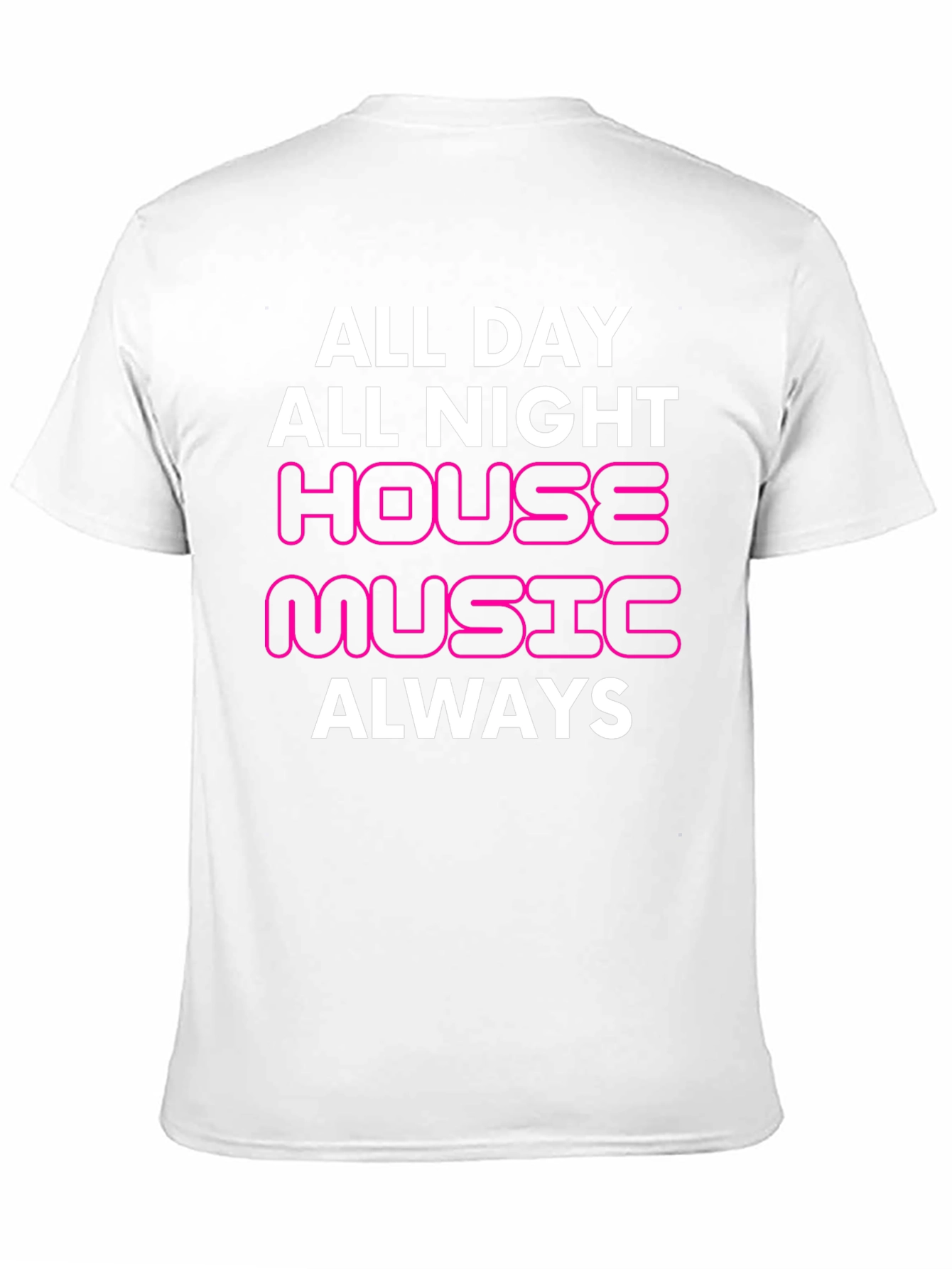 House Music Always T-Shirt