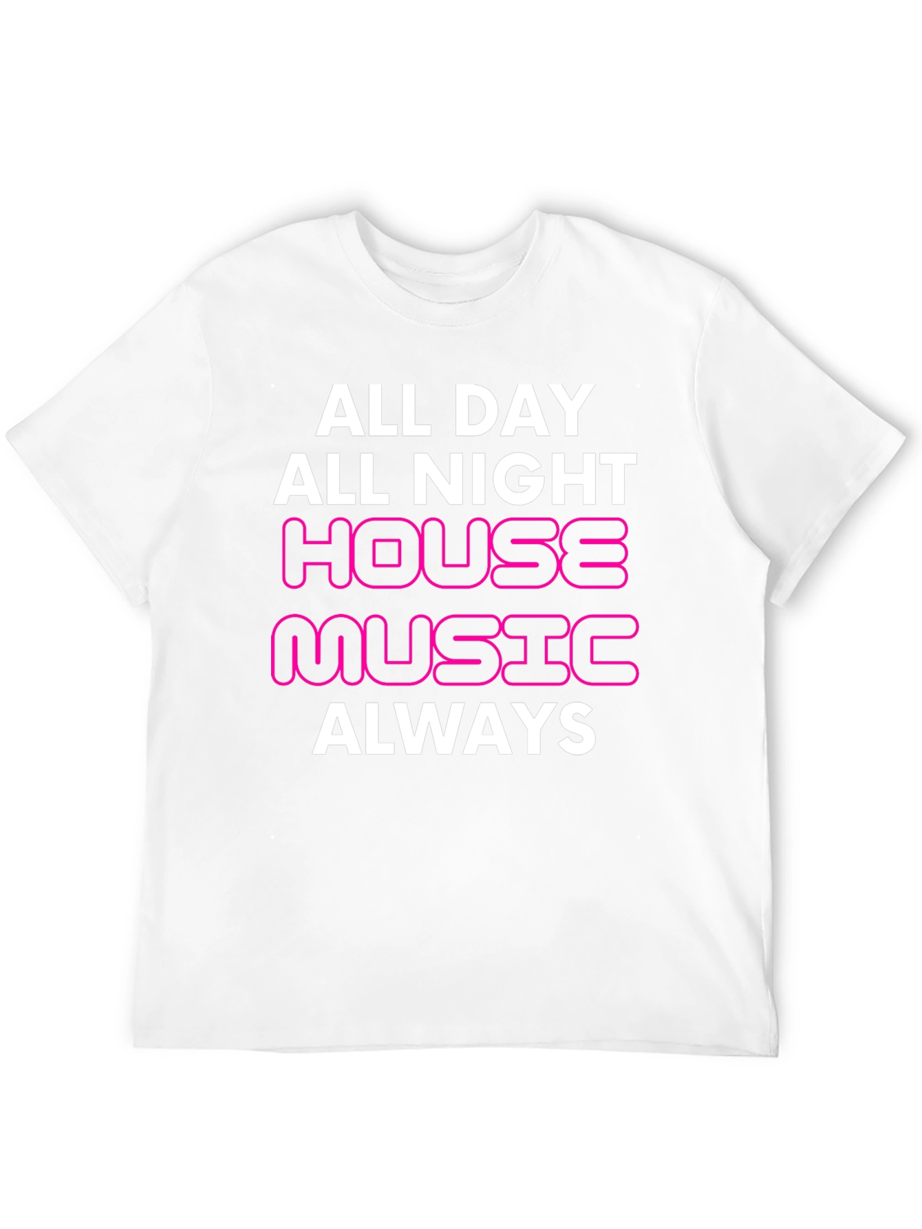 House Music Always T-Shirt