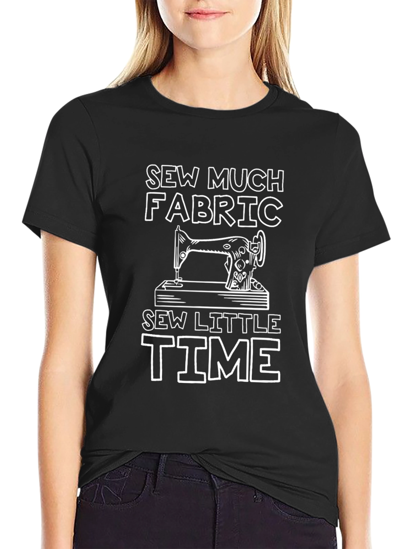 Sew Much Fabric So Little Time Graphic T-Shirt