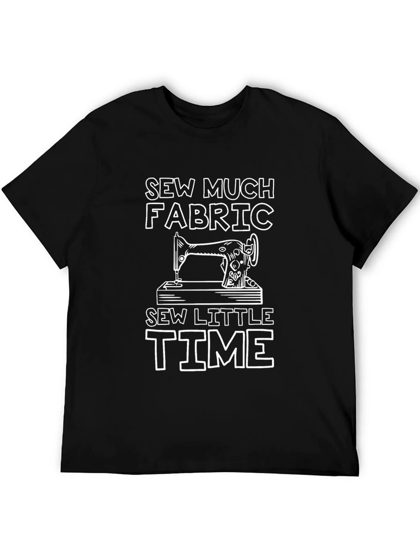 Sew Much Fabric So Little Time Graphic T-Shirt