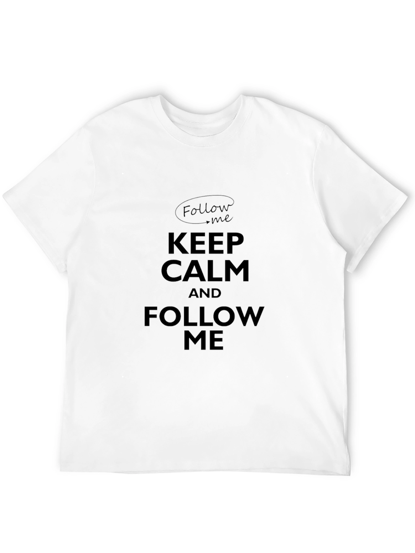 Keep Calm & Follow Me Mens Black Graphic T-Shirt